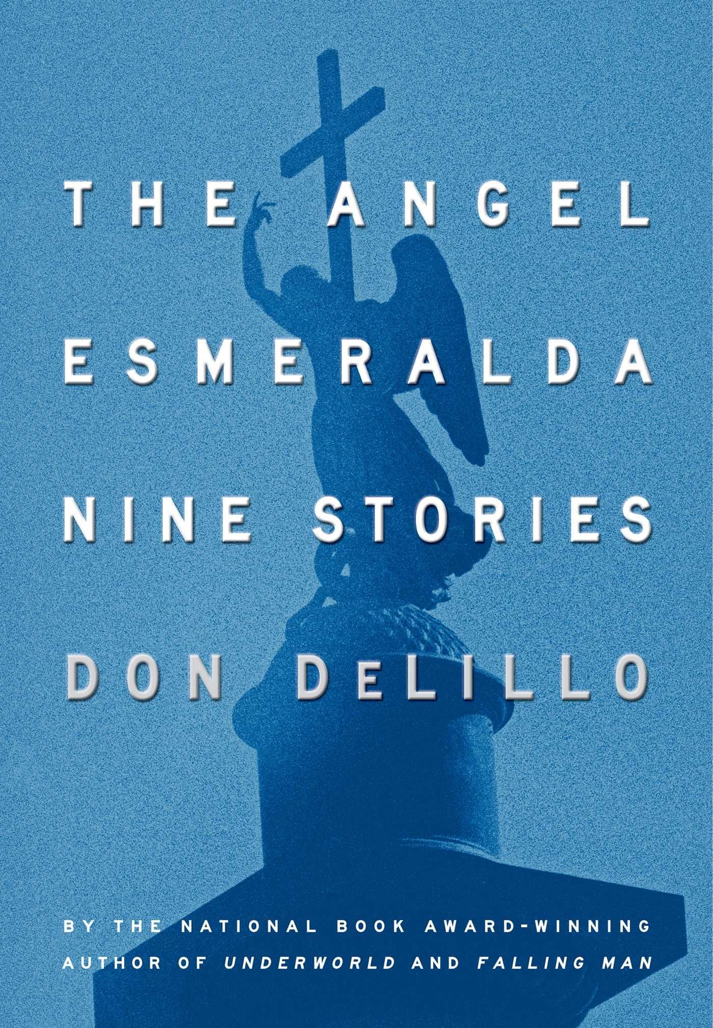 The Angel Esmeralda: Nine Stories Essays & Short Stories