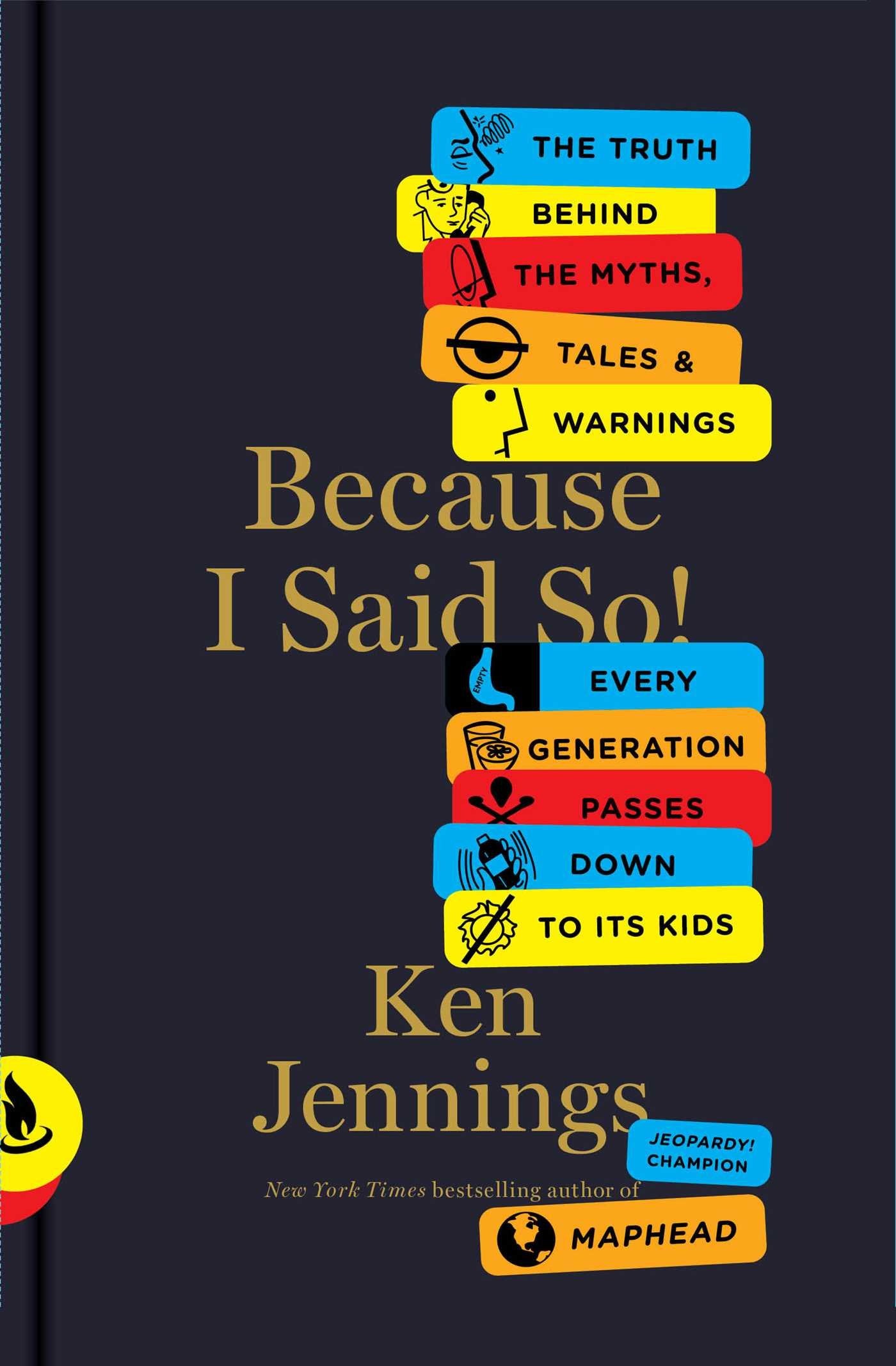 Because I Said So!: The Truth Behind the Myths, Tales, and Warnings Every Generation Passes Down to Its Kids Learning & Reference