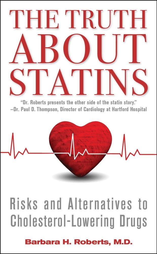 The Truth About Statins: Risks and Alternatives to Cholesterol-Lowering Drugs Medicine