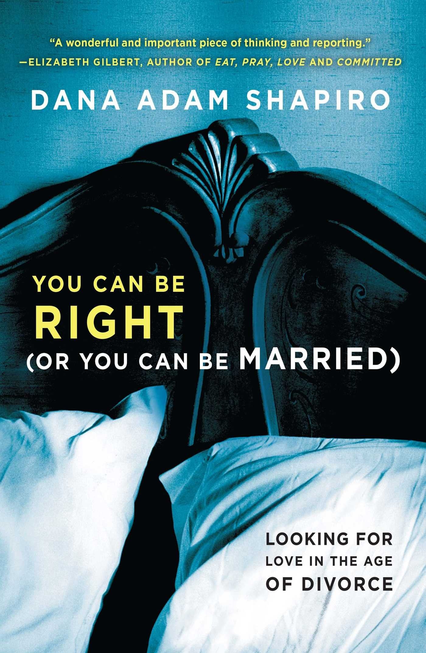 You Can Be Right (or You Can Be Married): Looking for Love in the Age of Divorce Law
