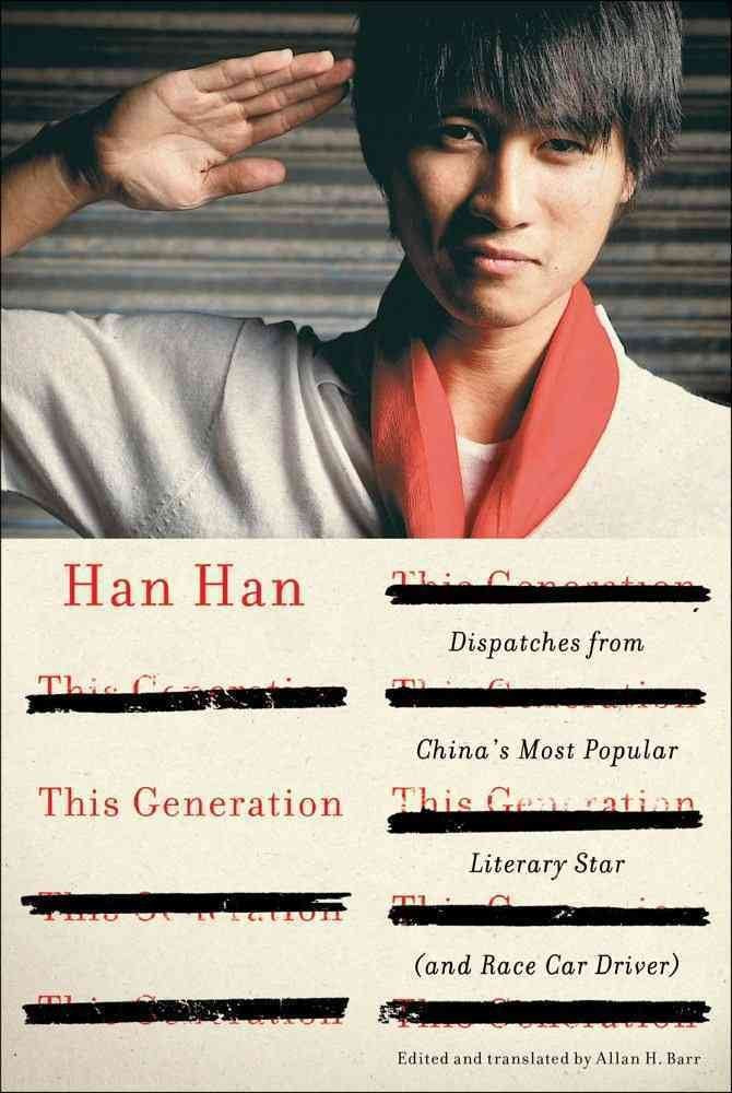 This Generation: Dispatches from China's Most Popular Literary Star (and Race Car Driver) Social Sciences