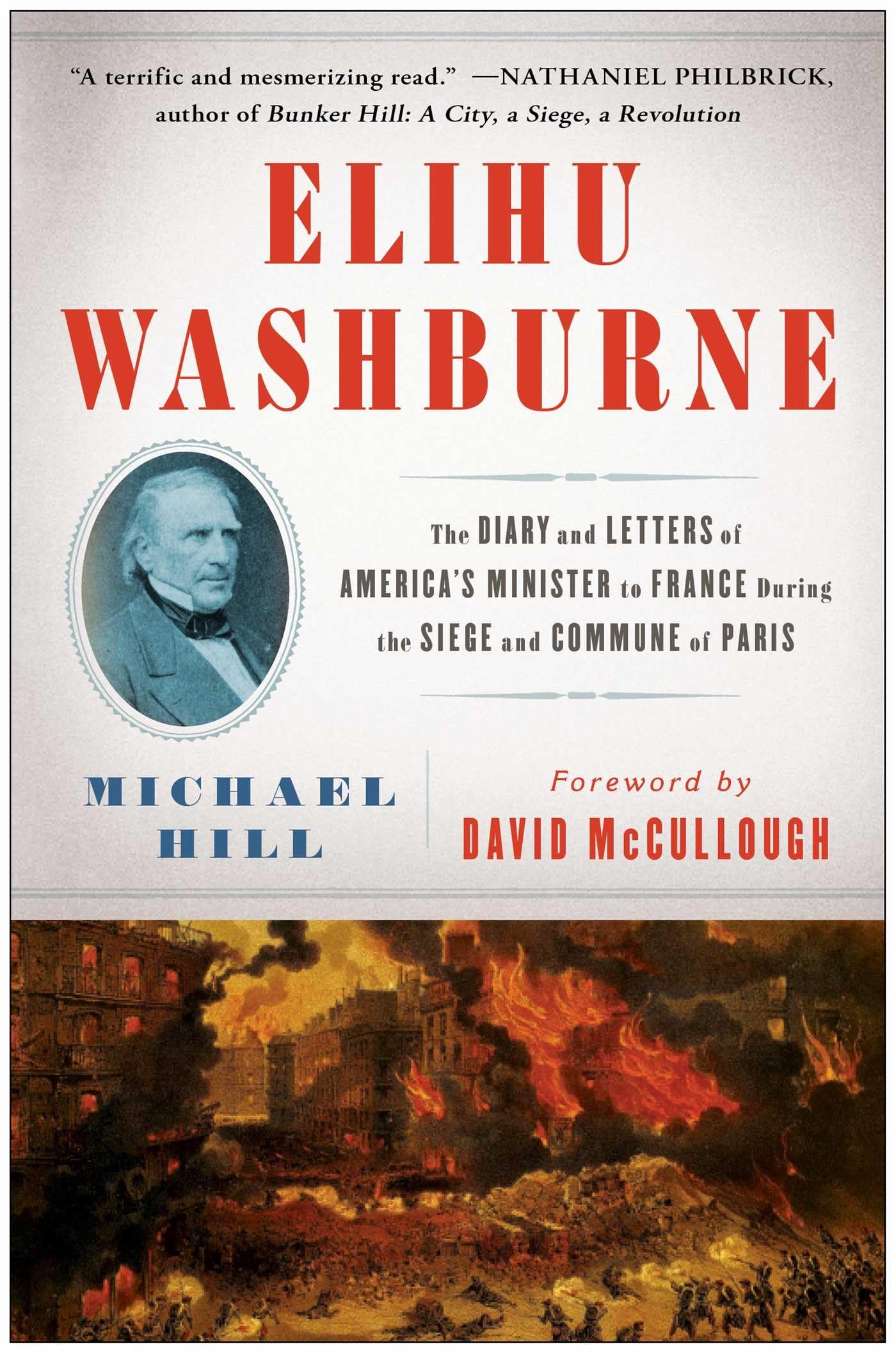 Elihu Washburne: The Diary and Letters of America's Minister to France During the Siege and Commune of Paris Social Sciences