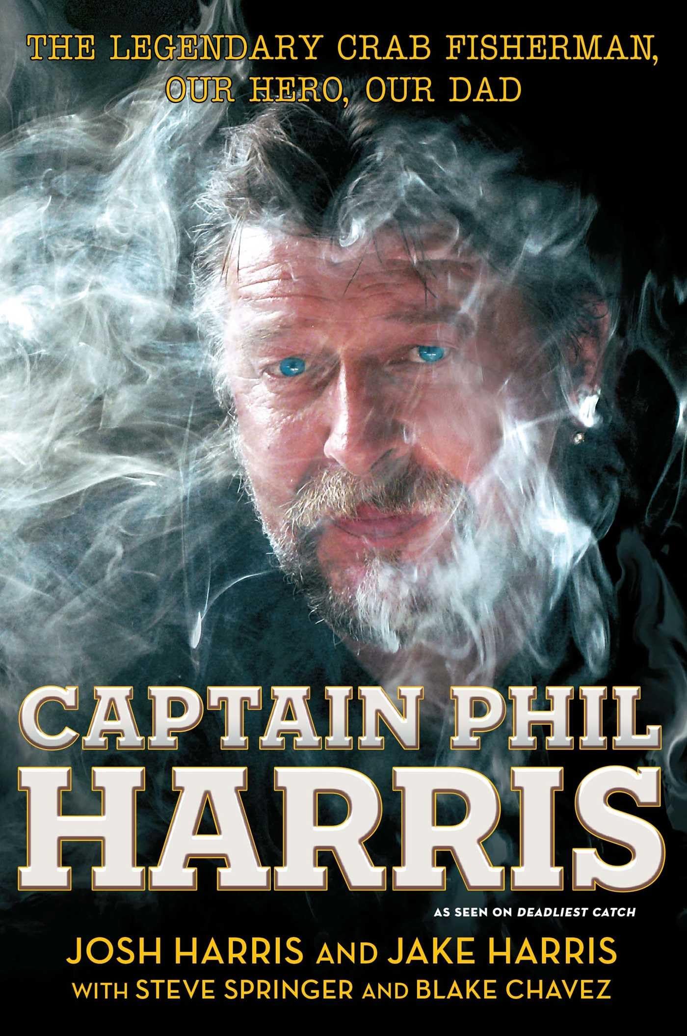 Captain Phil Harris: The Legendary Crab Fisherman, Our Hero, Our Dad Social Sciences