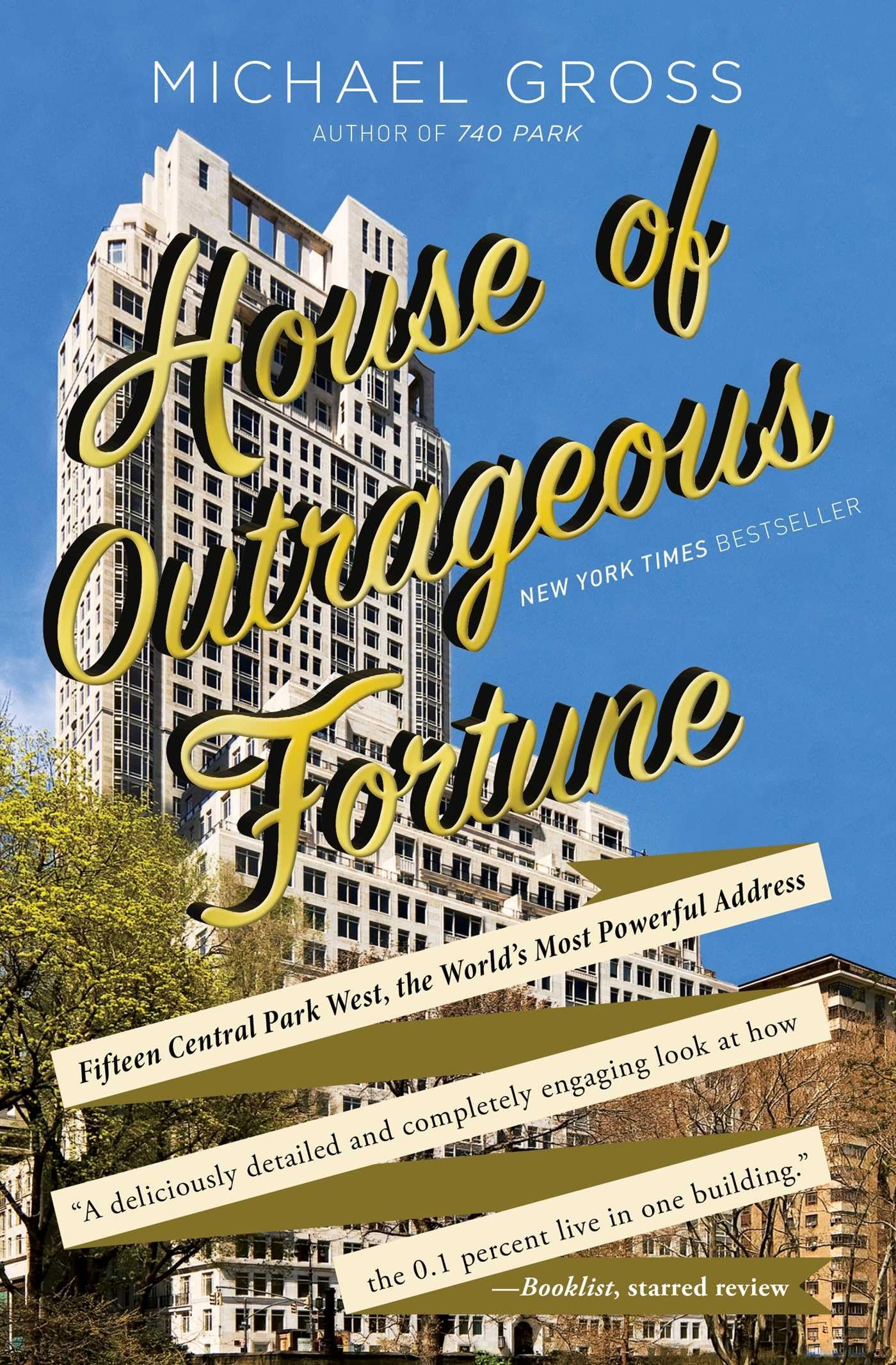 House of Outrageous Fortune: Fifteen Central Park West, the World's Most Powerful Address Social Sciences