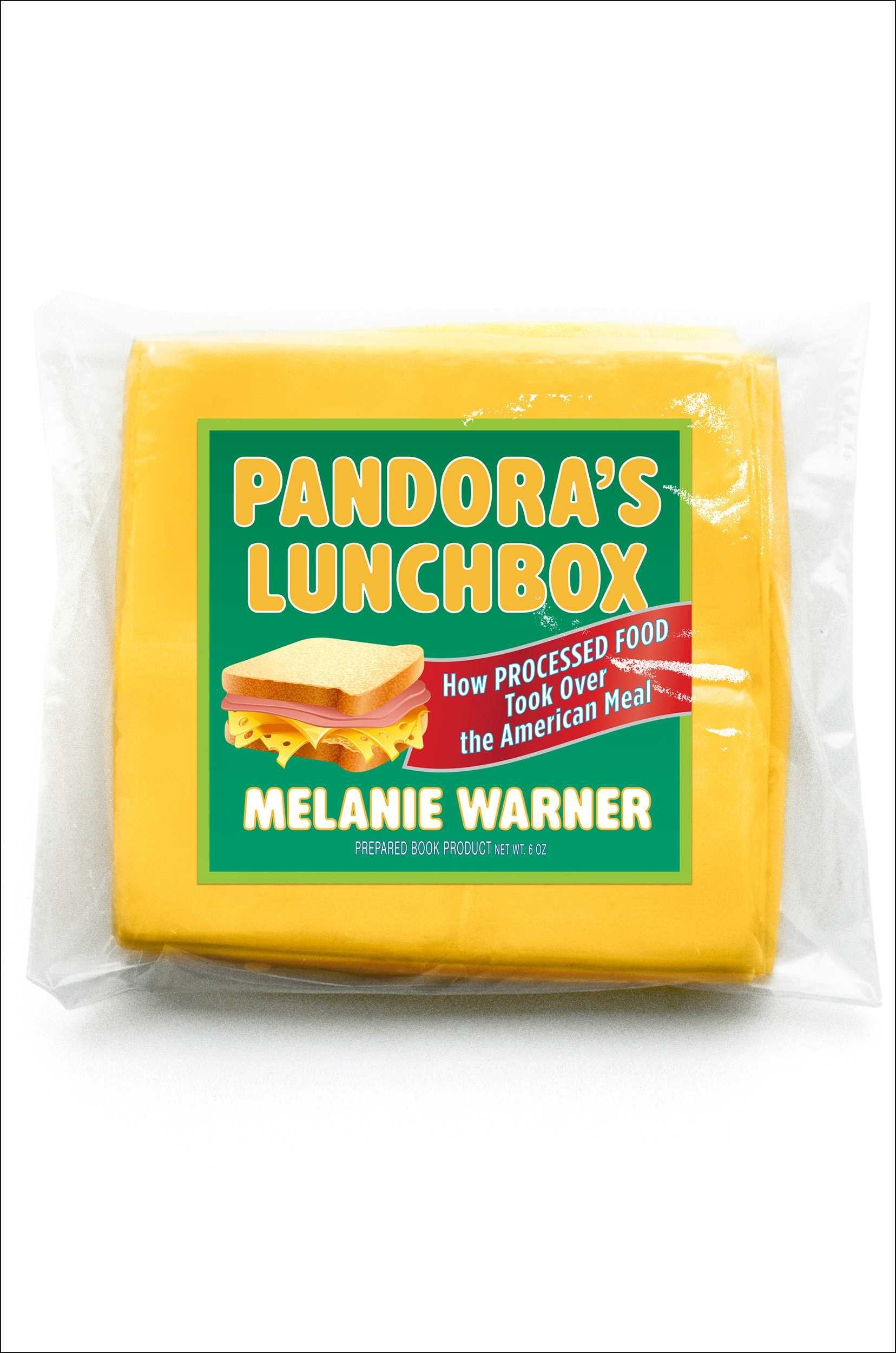 Pandora's Lunchbox: How Processed Food Took Over the American Meal Social Sciences