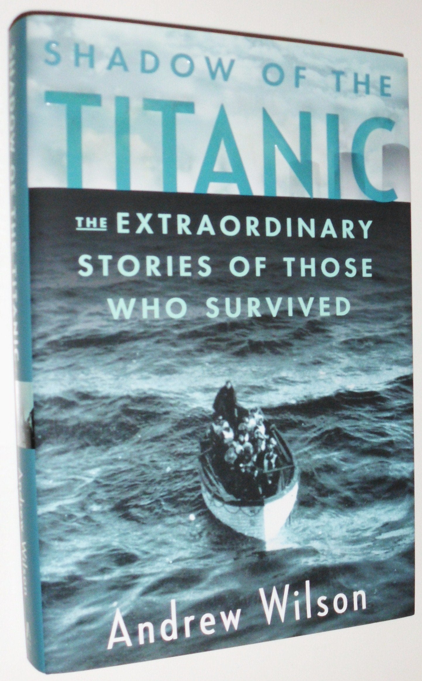 Shadow of the Titanic: The Extraordinary Stories of Those Who Survived Memories