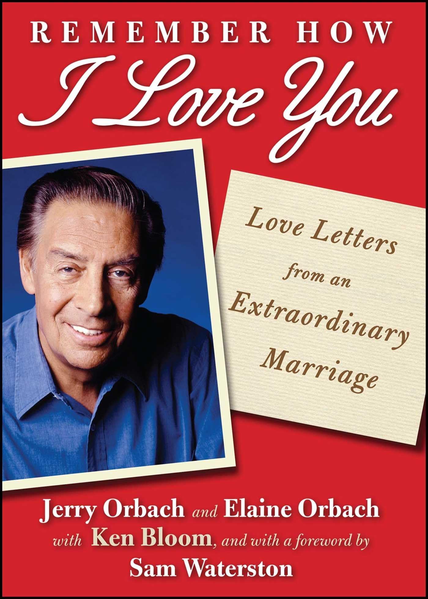 Remember How I Love You: Love Letters from an Extraordinary Marriage Essays & Short Stories