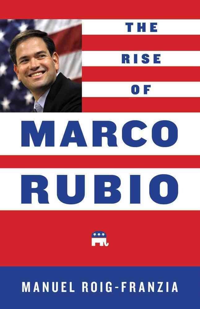 The Rise of Marco Rubio book