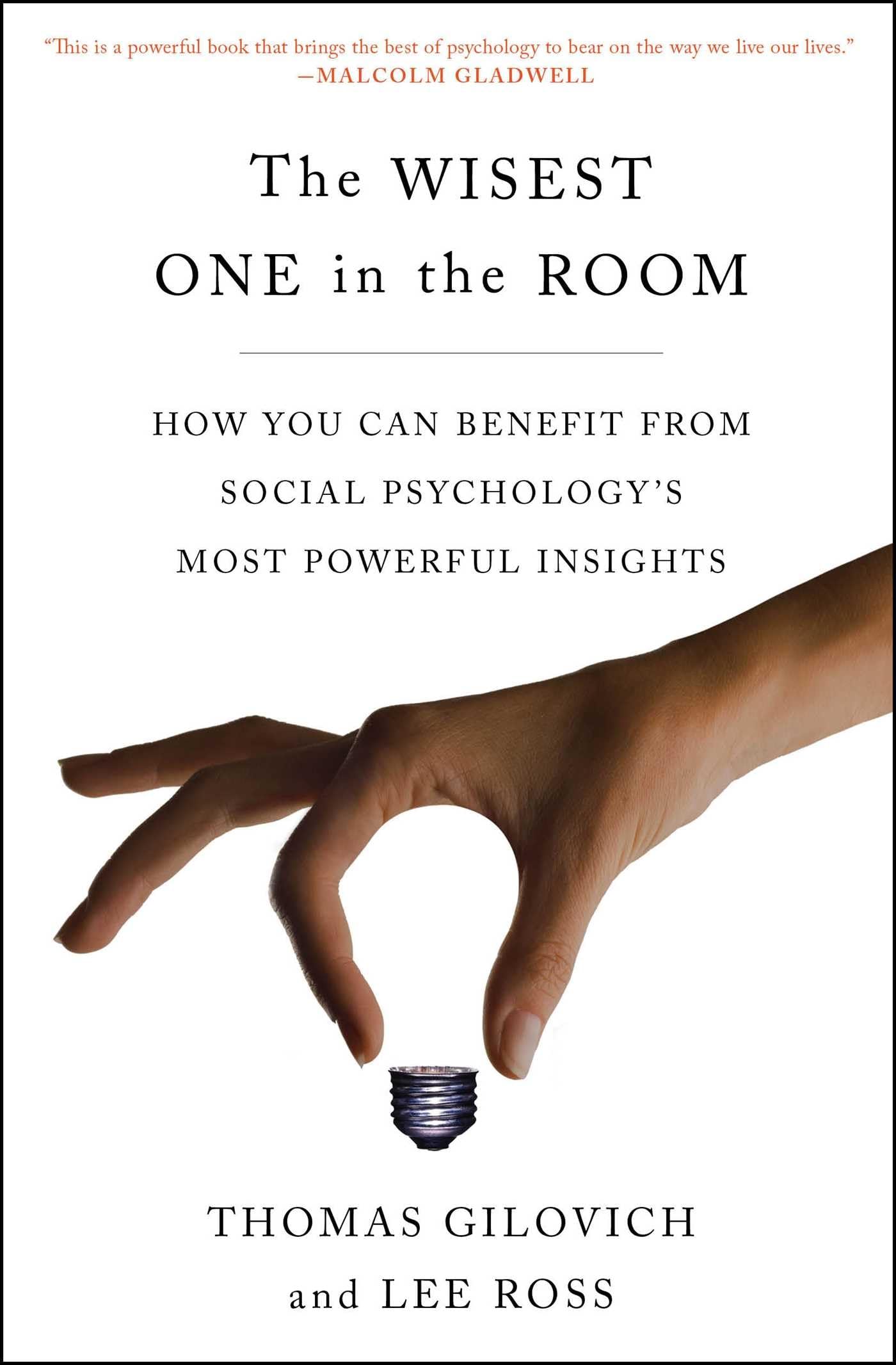 The Wisest One in the Room: How You Can Benefit from Social Psychology's Most Powerful Insights Social Sciences