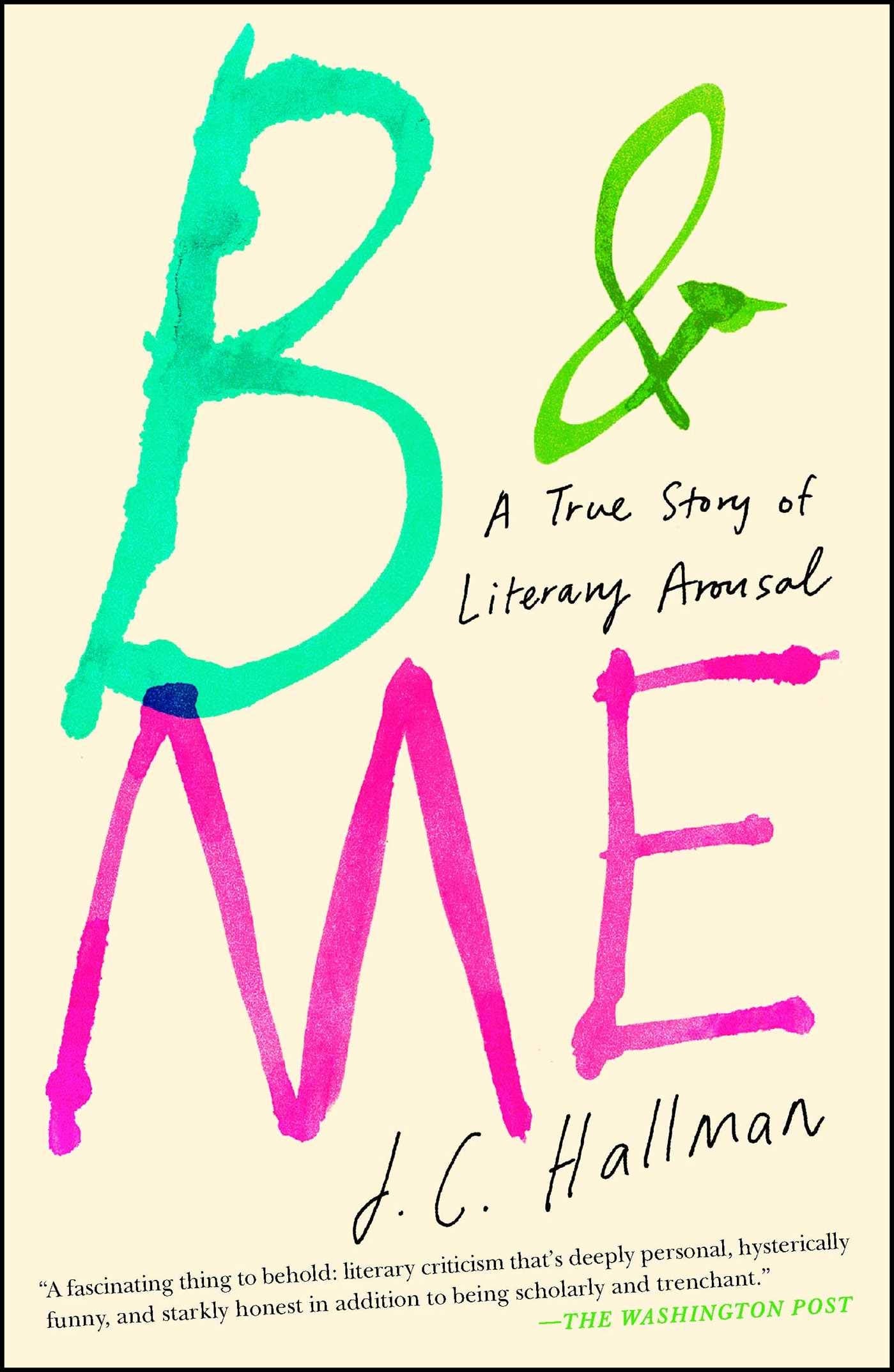 B & Me: A True Story of Literary Arousal book