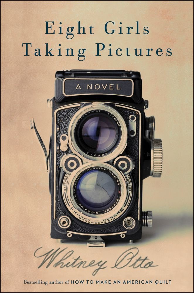 Eight Girls Taking Pictures: A Novel Contemporary literature