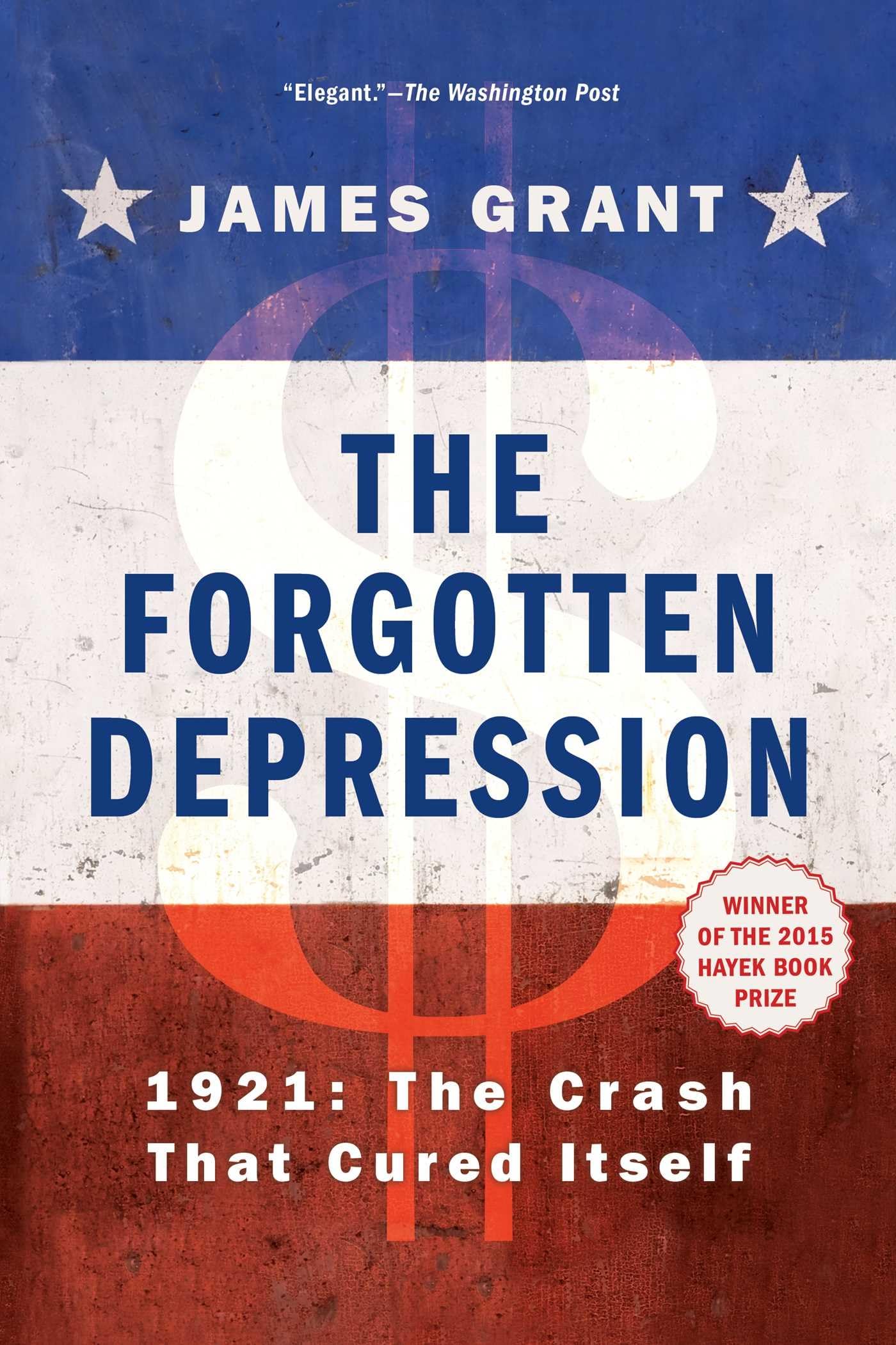 The Forgotten Depression: 1921: The Crash That Cured Itself book