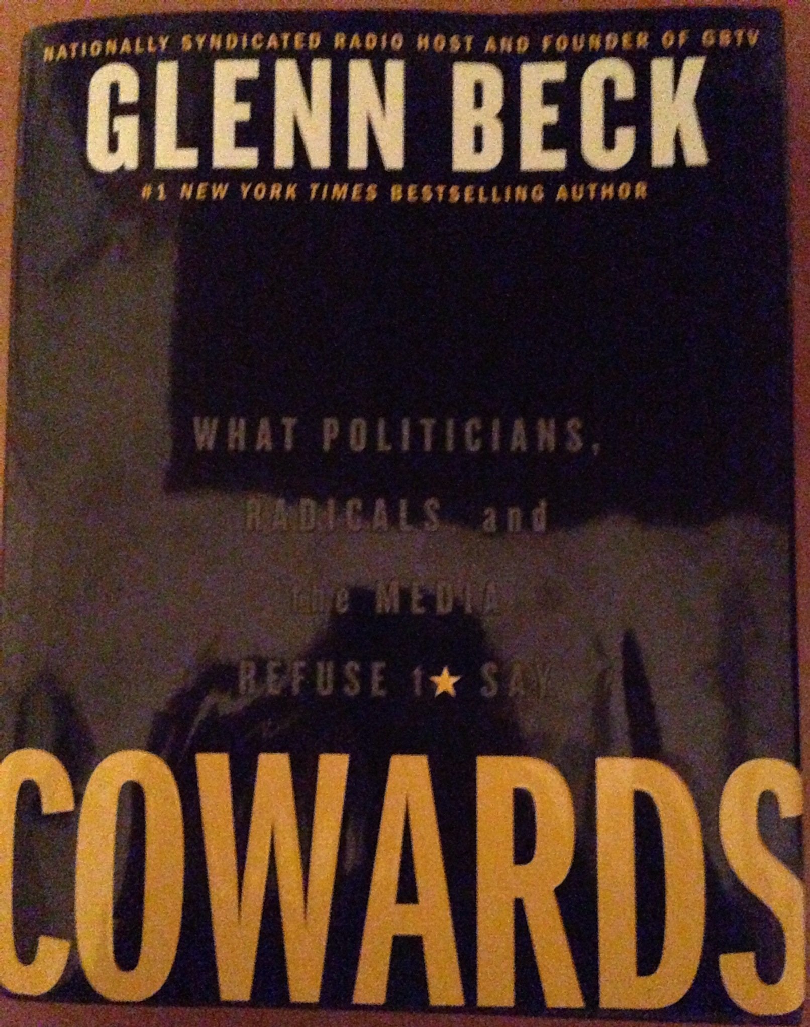 Cowards: What Politicians, Radicals, and the Media Refuse to Say Politics & History