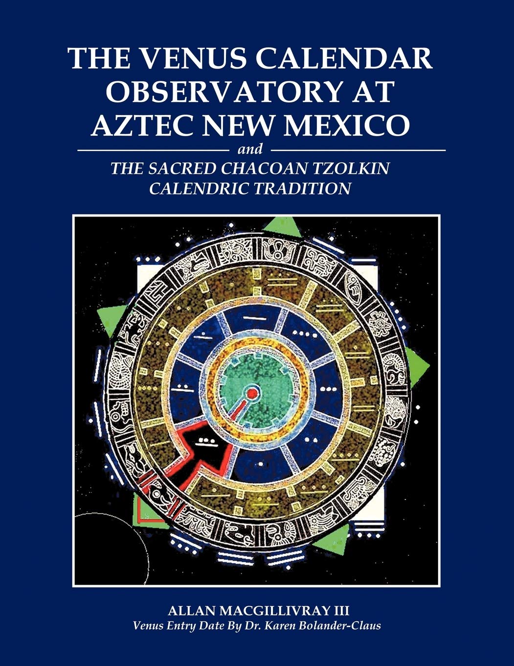The Venus Calendar Observatory at Aztec New Mexico Books