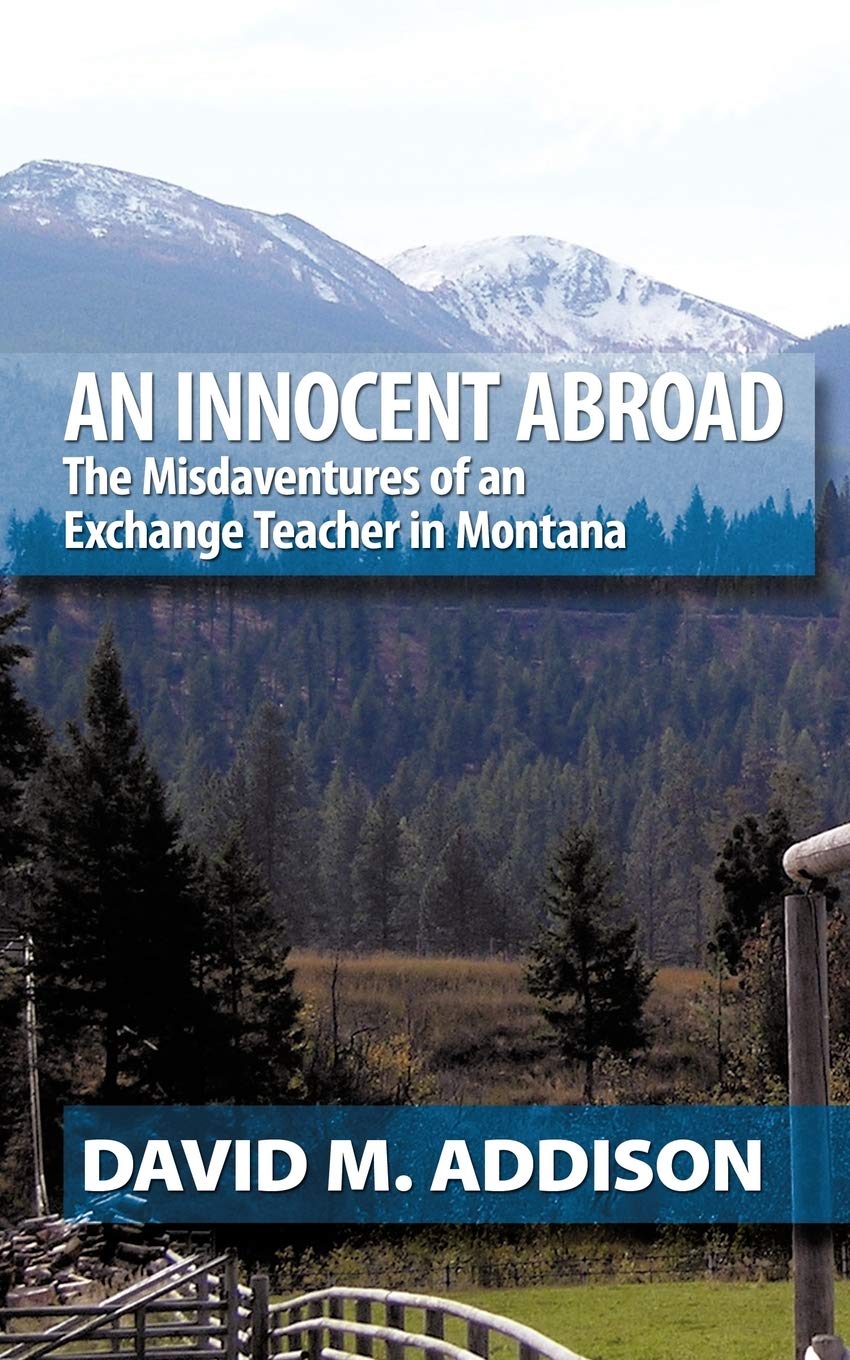 An Innocent Abroad: The Misdaventures Of An Exchange Teacher In Montana Science