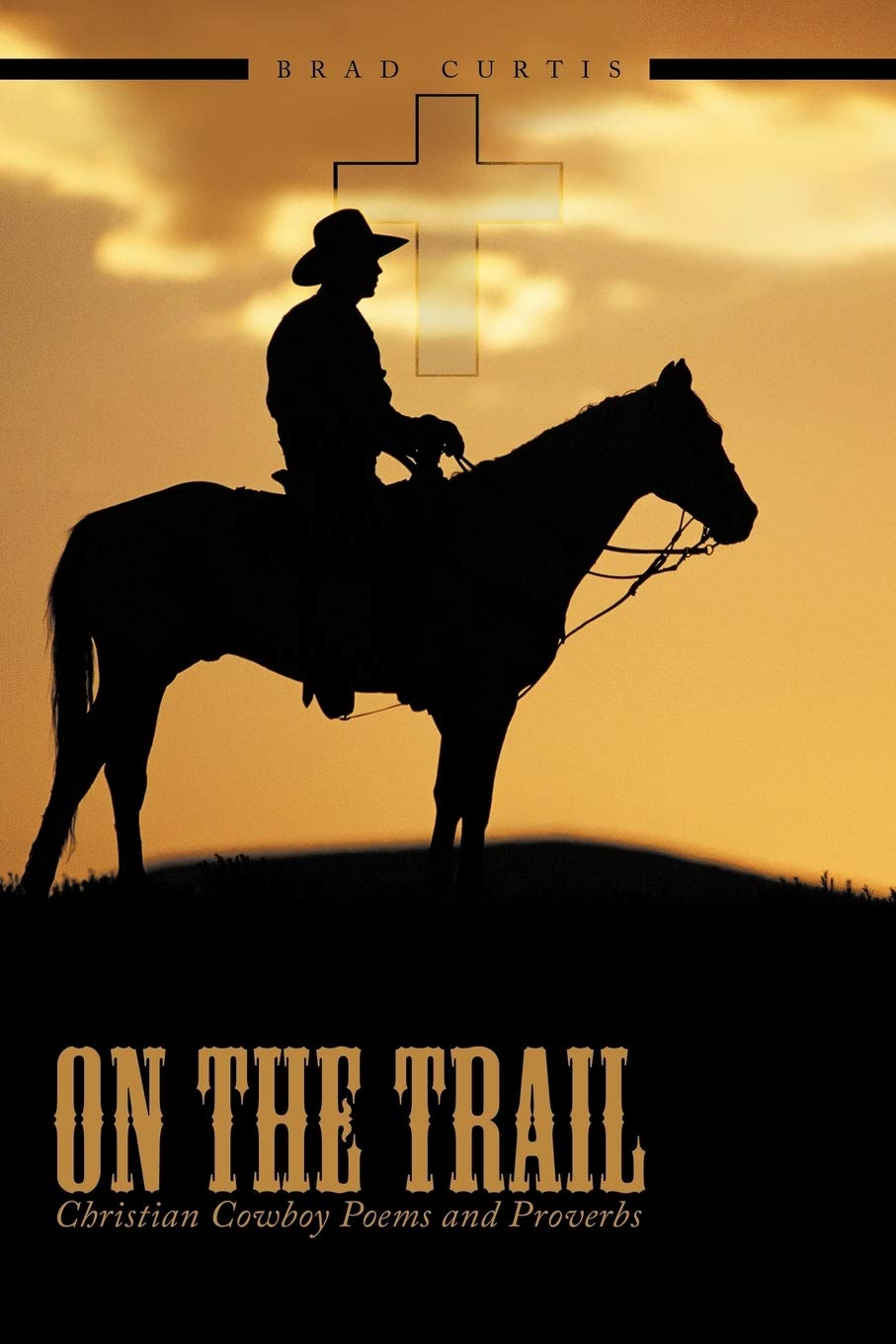 On The Trail: Christian Cowboy Poems and Proverbs Poetry