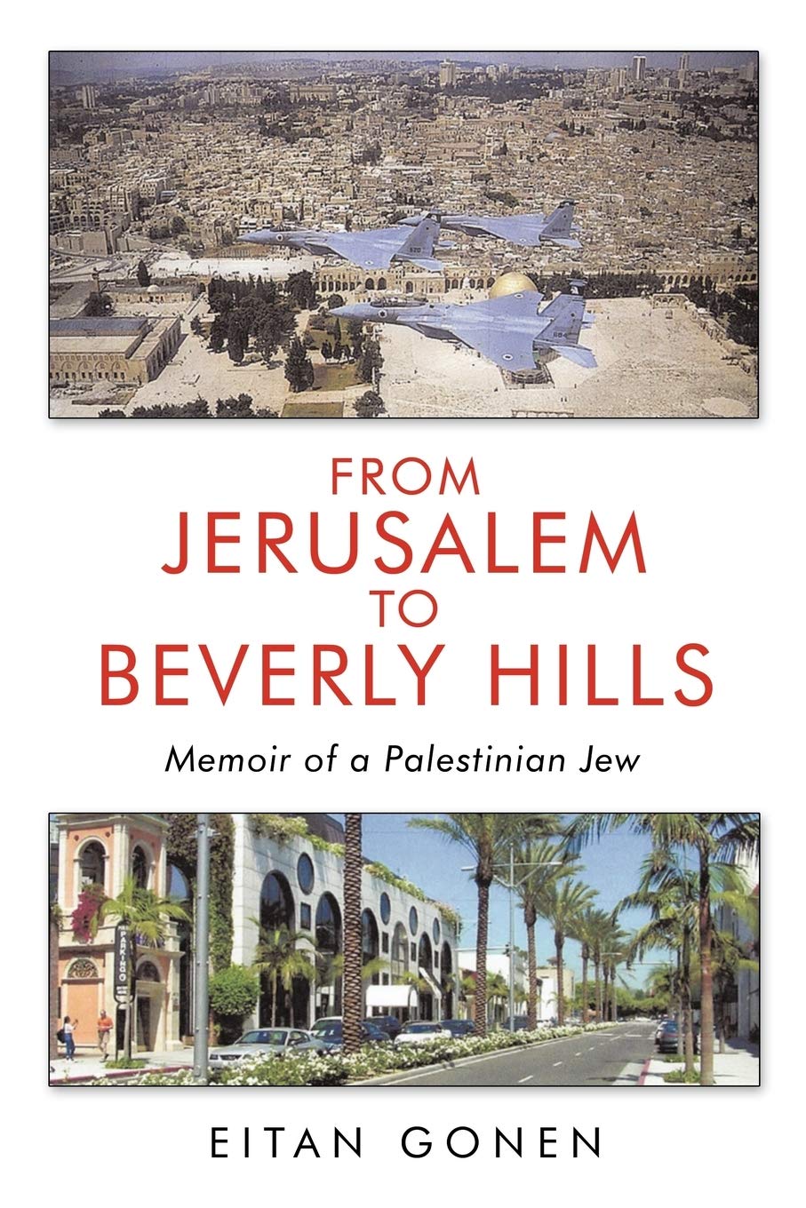 From Jerusalem To Beverly Hills: Memoir Of A Palestinian Jew Memories