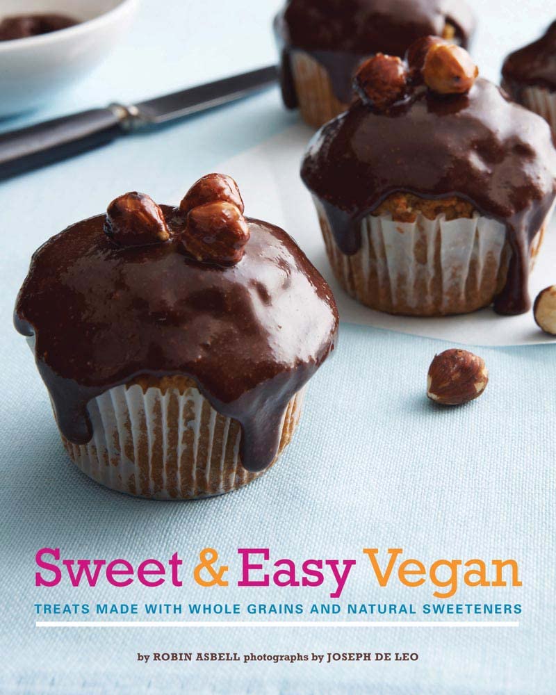 Sweet & Easy Vegan: Treats Made with Whole Grains and Natural Sweeteners Leisure, Home & Garden