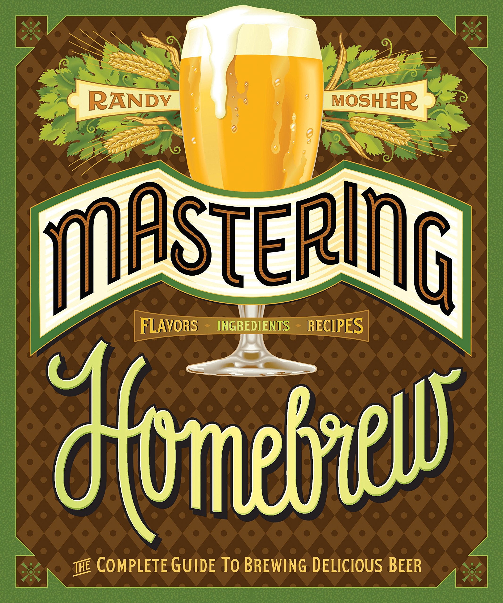 Mastering Homebrew: The Complete Guide to Brewing Delicious Beer (Beer Brewing Bible, Homebrewing Book) Leisure, Home & Garden