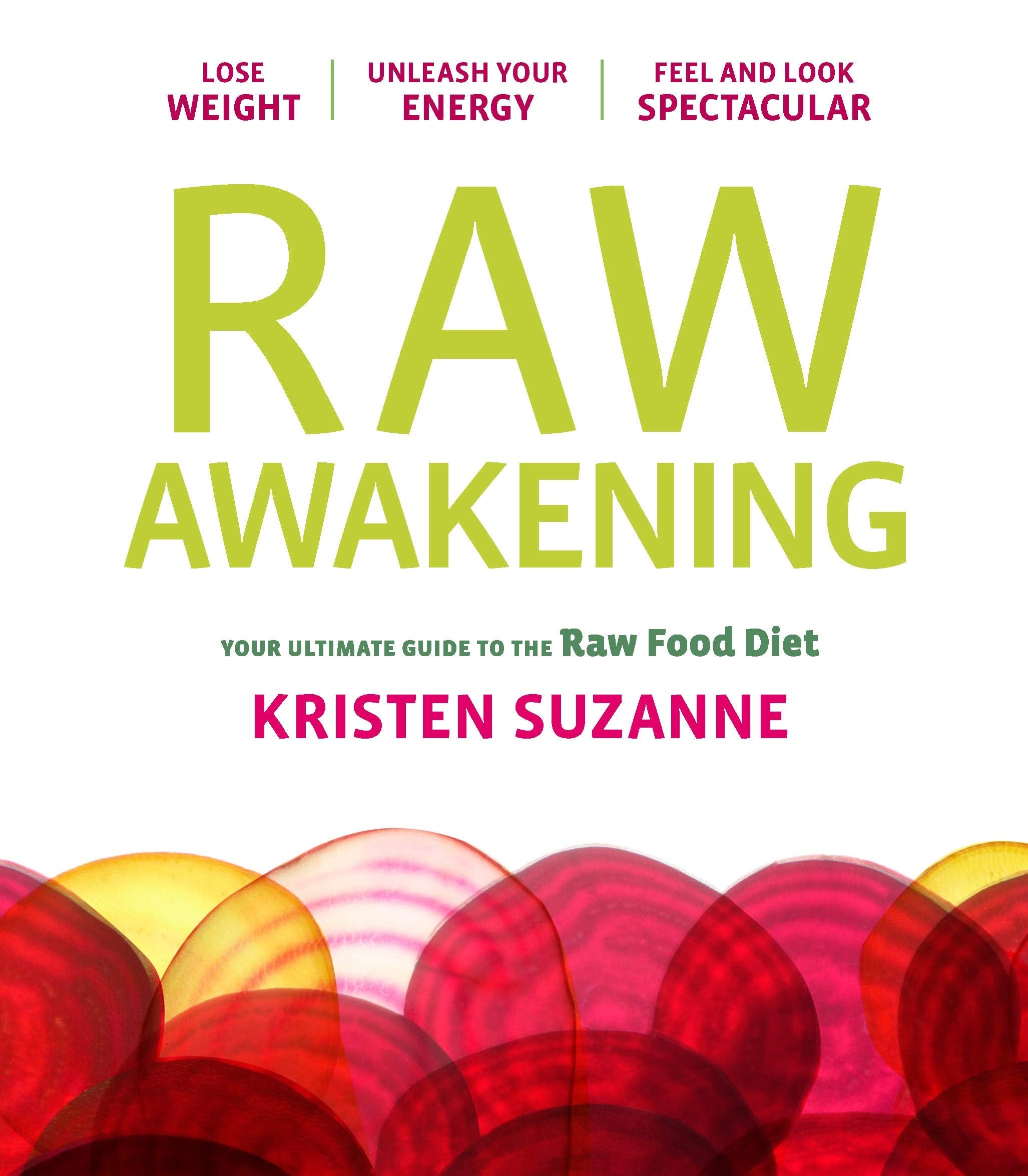 Raw Awakening: Your Ultimate Guide to the Raw Food Diet Medicine