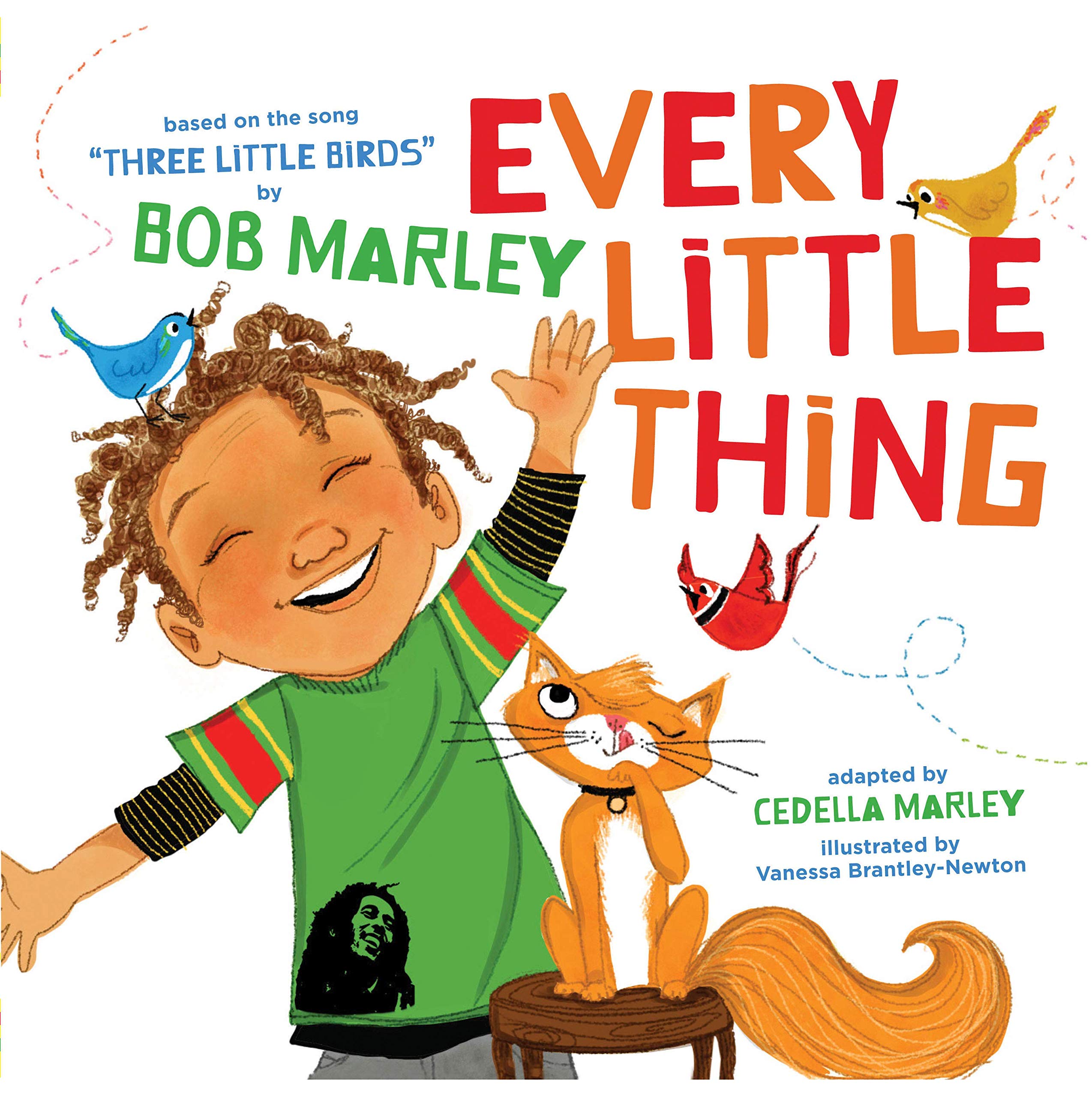 Every Little Thing: Based on the song 'Three Little Birds' by Bob Marley book