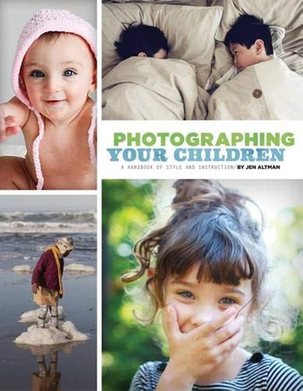 Photographing Your Children: A Handbook of Style and Instruction Computer Science