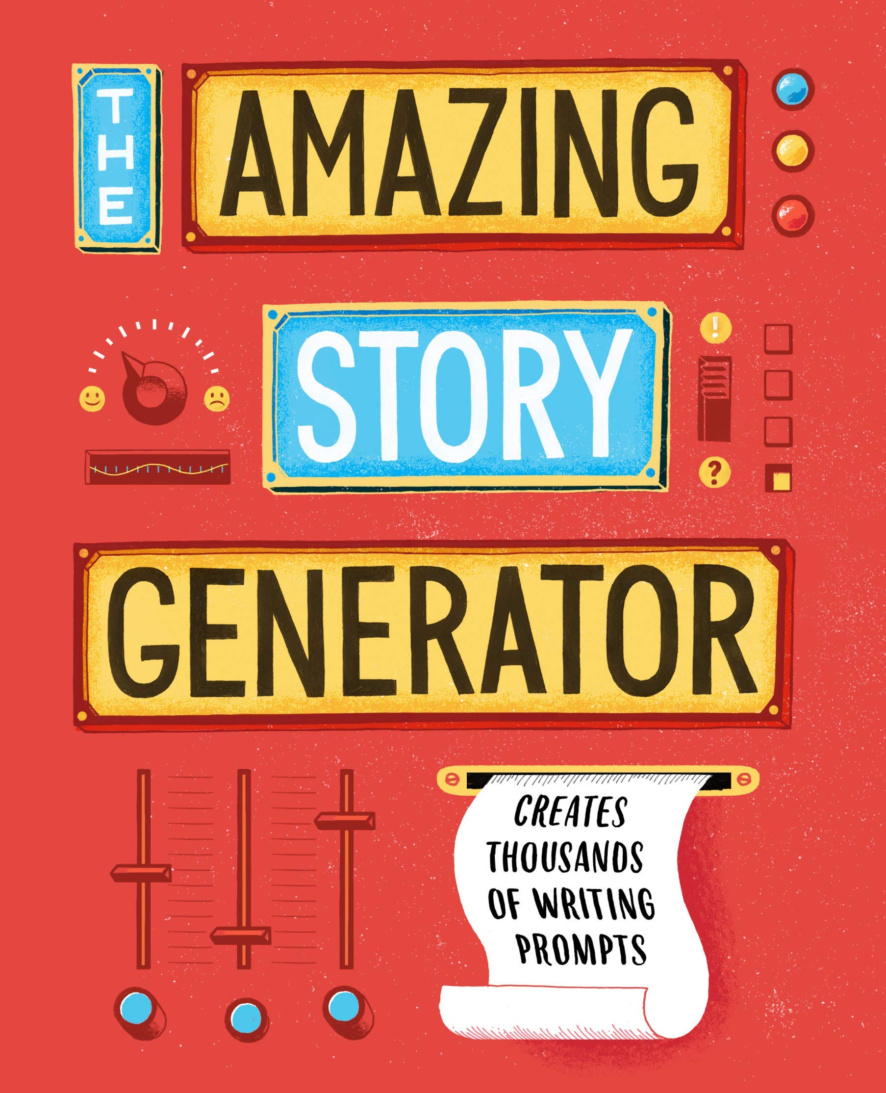 The Amazing Story Generator: Mix-and-Match Creative Writing Prompts book