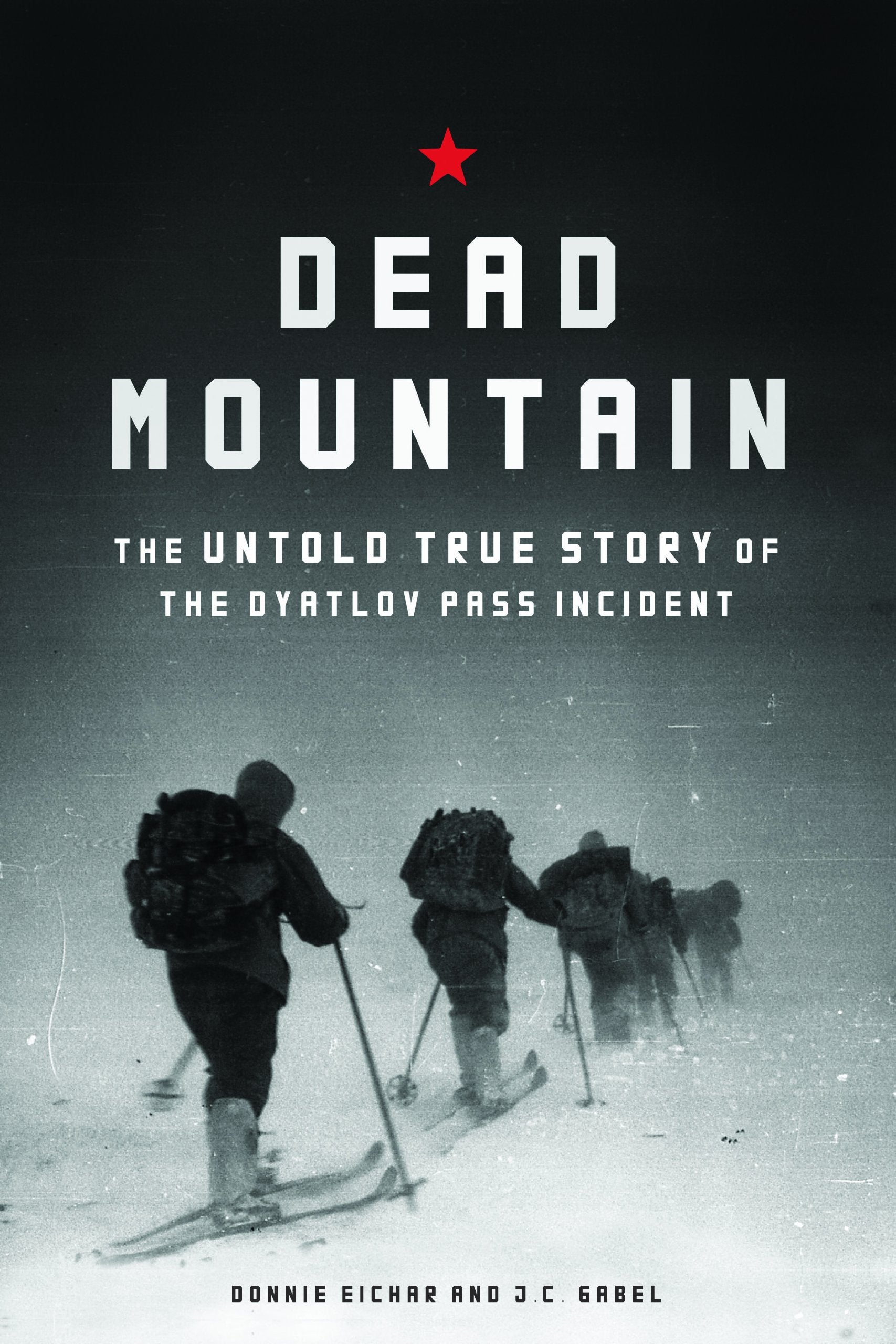 Dead Mountain: The Untold True Story of the Dyatlov Pass Incident book
