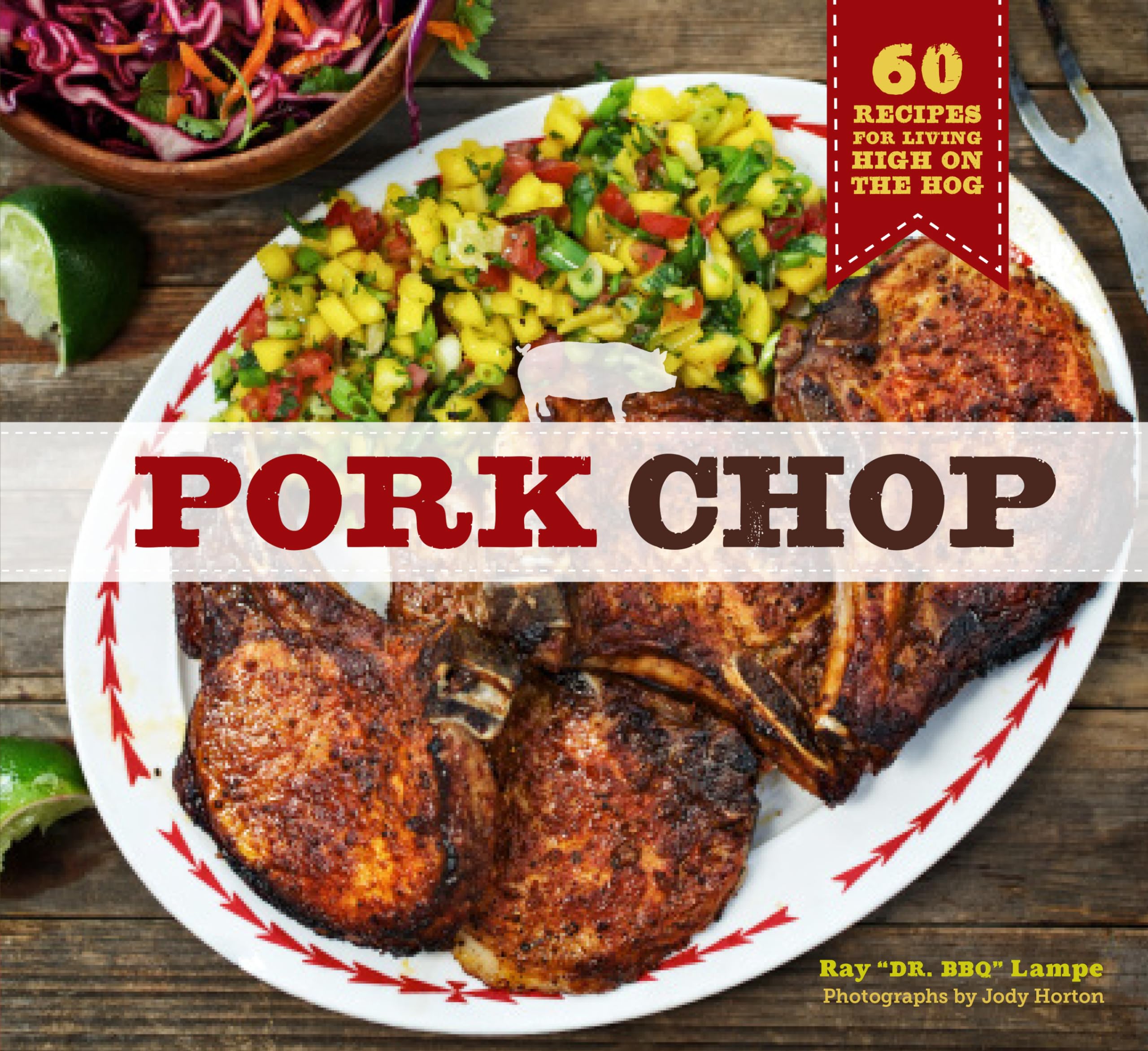 Pork Chop: 60 Recipes for Living High On the Hog Leisure, Home & Garden