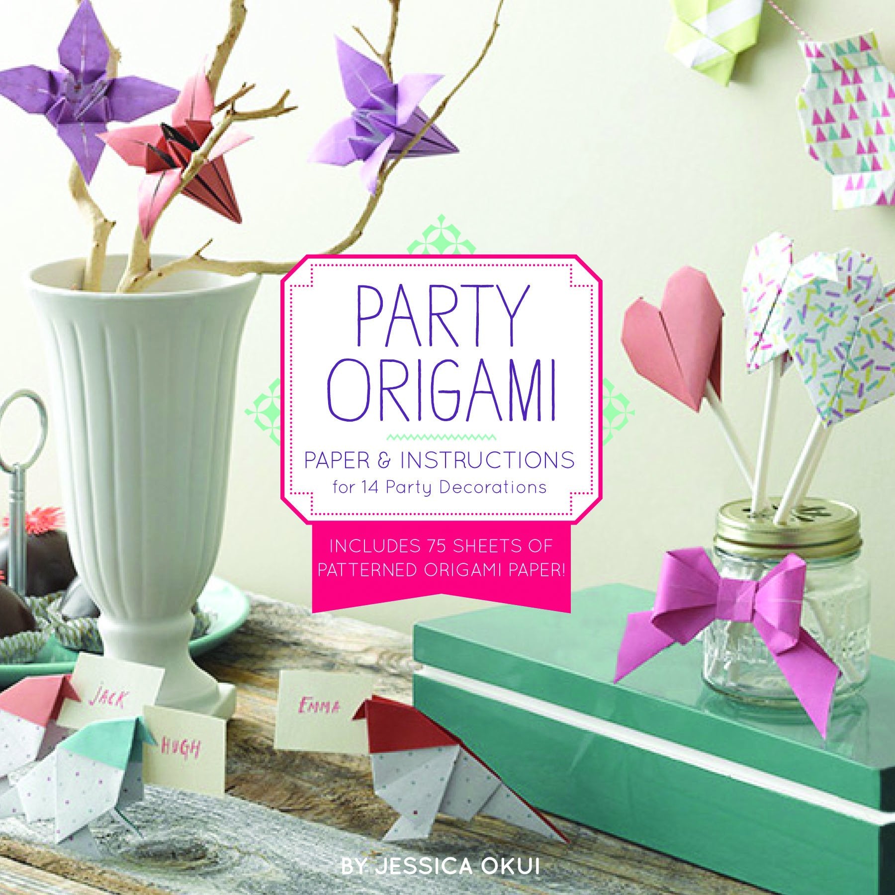 Party Origami: Paper and Instructions for 14 Party Decorations book
