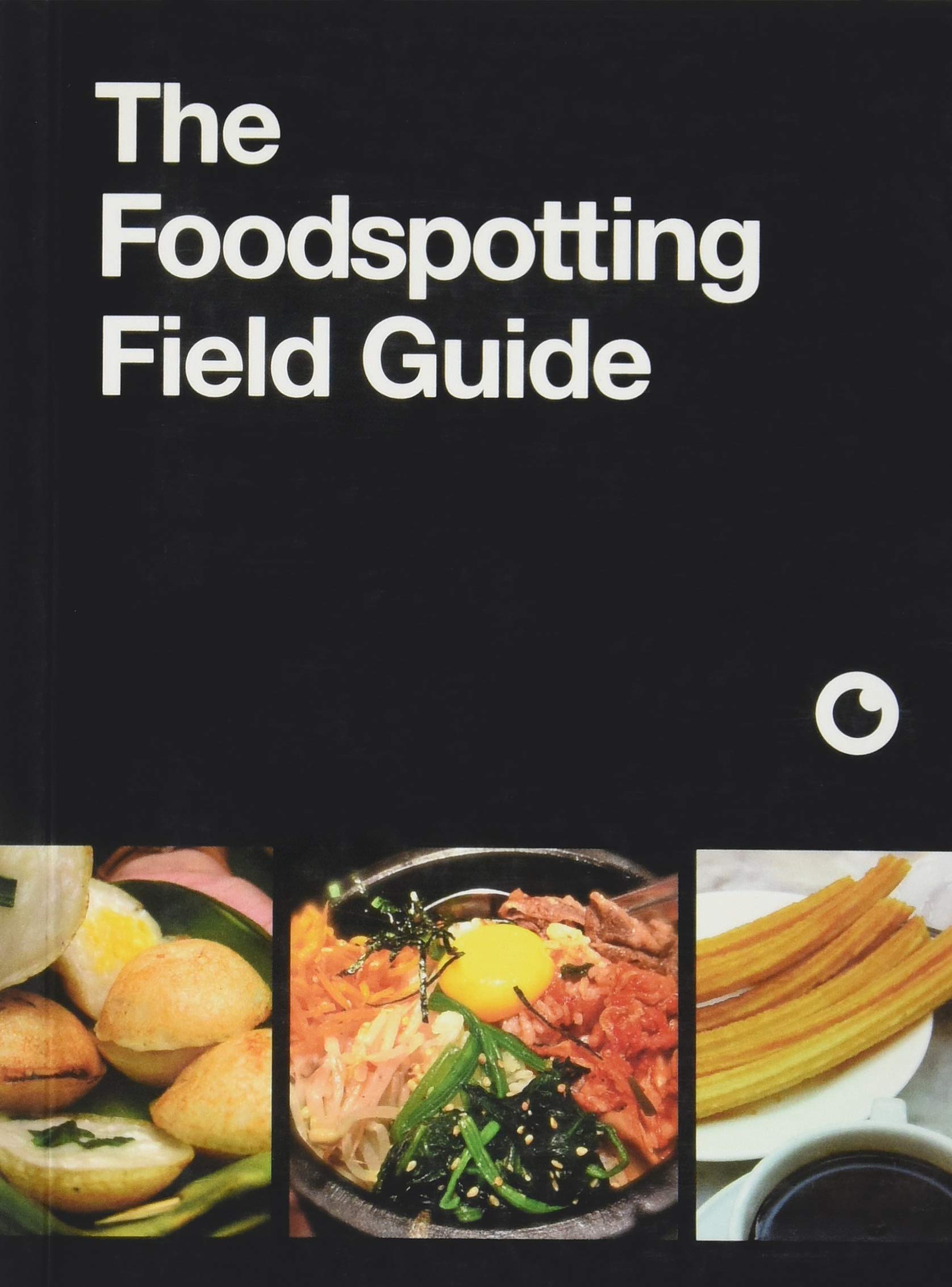 The Foodspotting Field Guide Photography