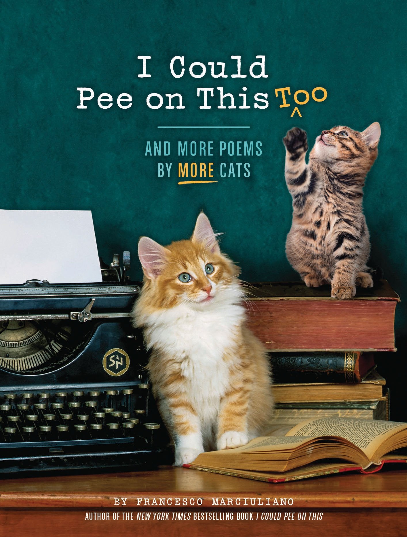 I Could Pee on This Too: And More Poems by More Cats (Poetry Poetry