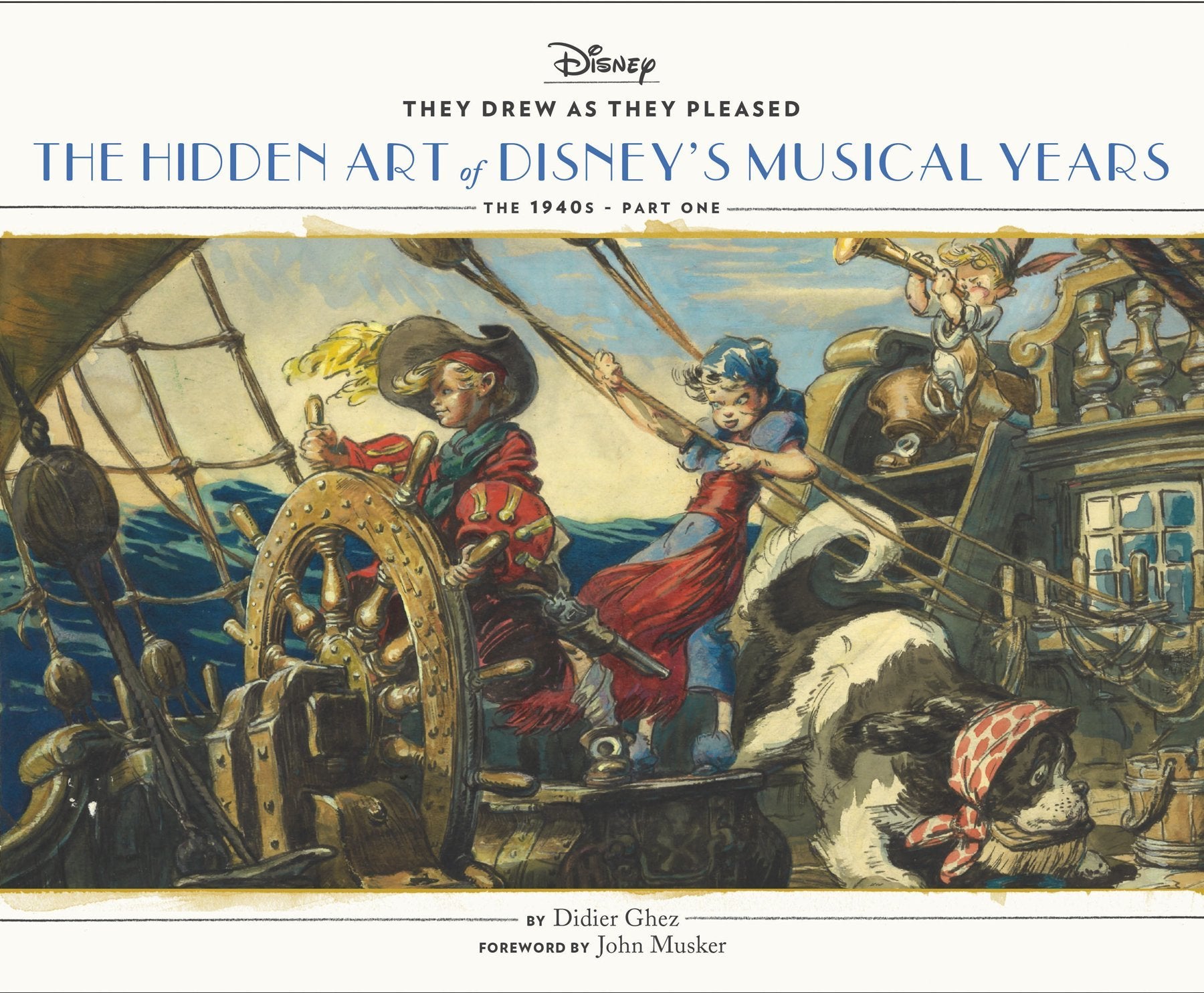 They Drew As they Pleased: The Hidden Art of Disney's Musical Years (The 1940s - Part One) (Disney x Chronicle Books) Film, Art & Culture