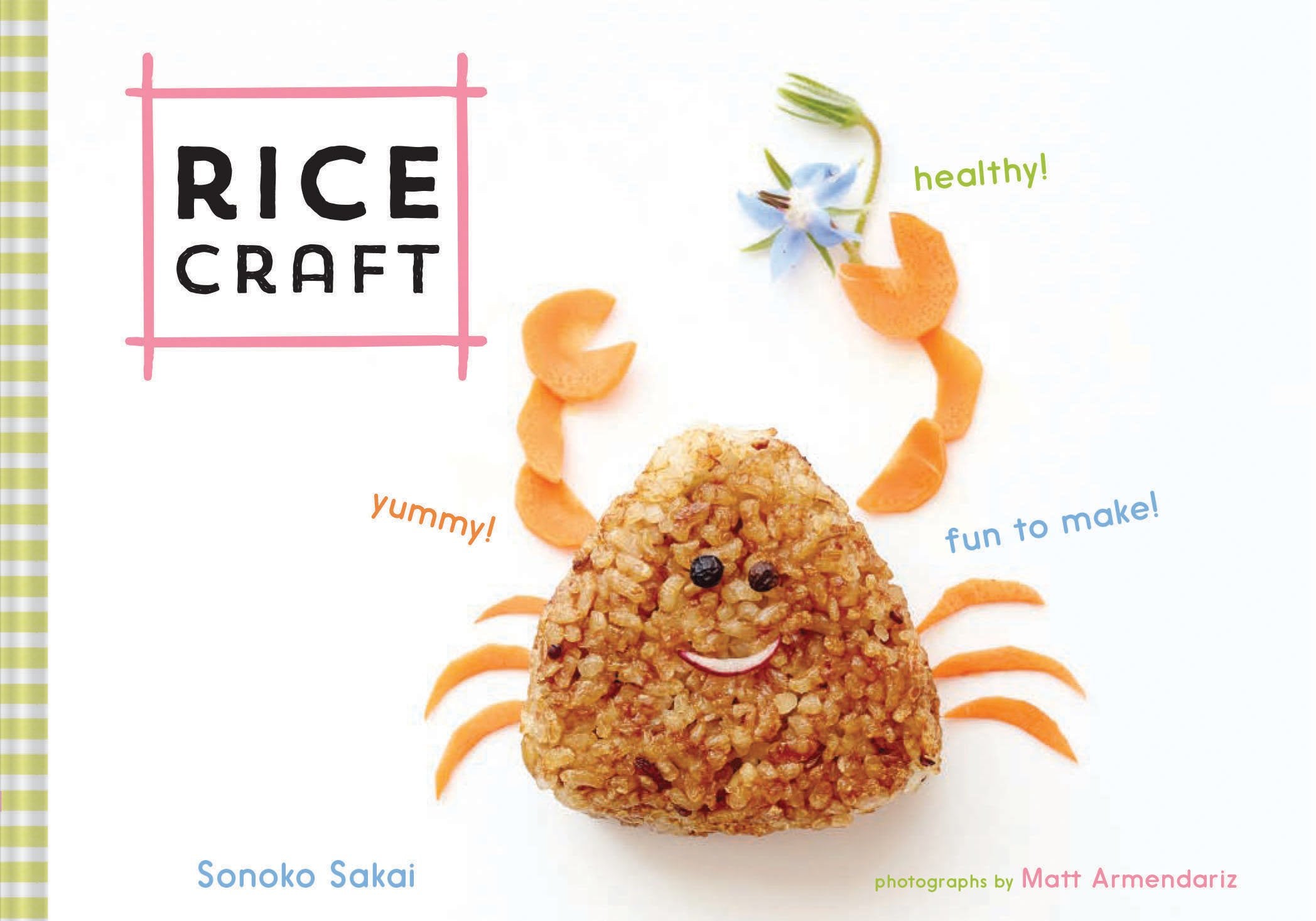 Rice Craft: Yummy! Healthy! Fun to Make! Leisure, Home & Garden