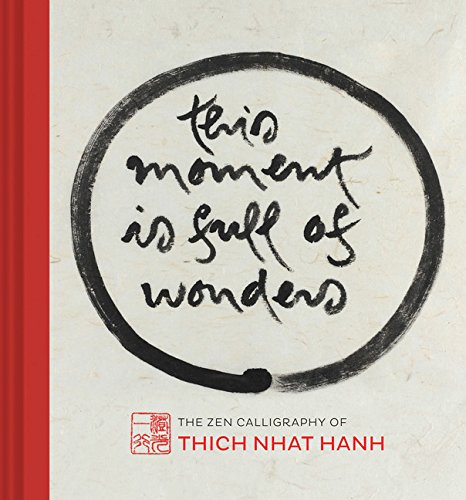 This Moment Is Full of Wonders: The Zen Calligraphy of Thich Nhat Hanh Lifestyle