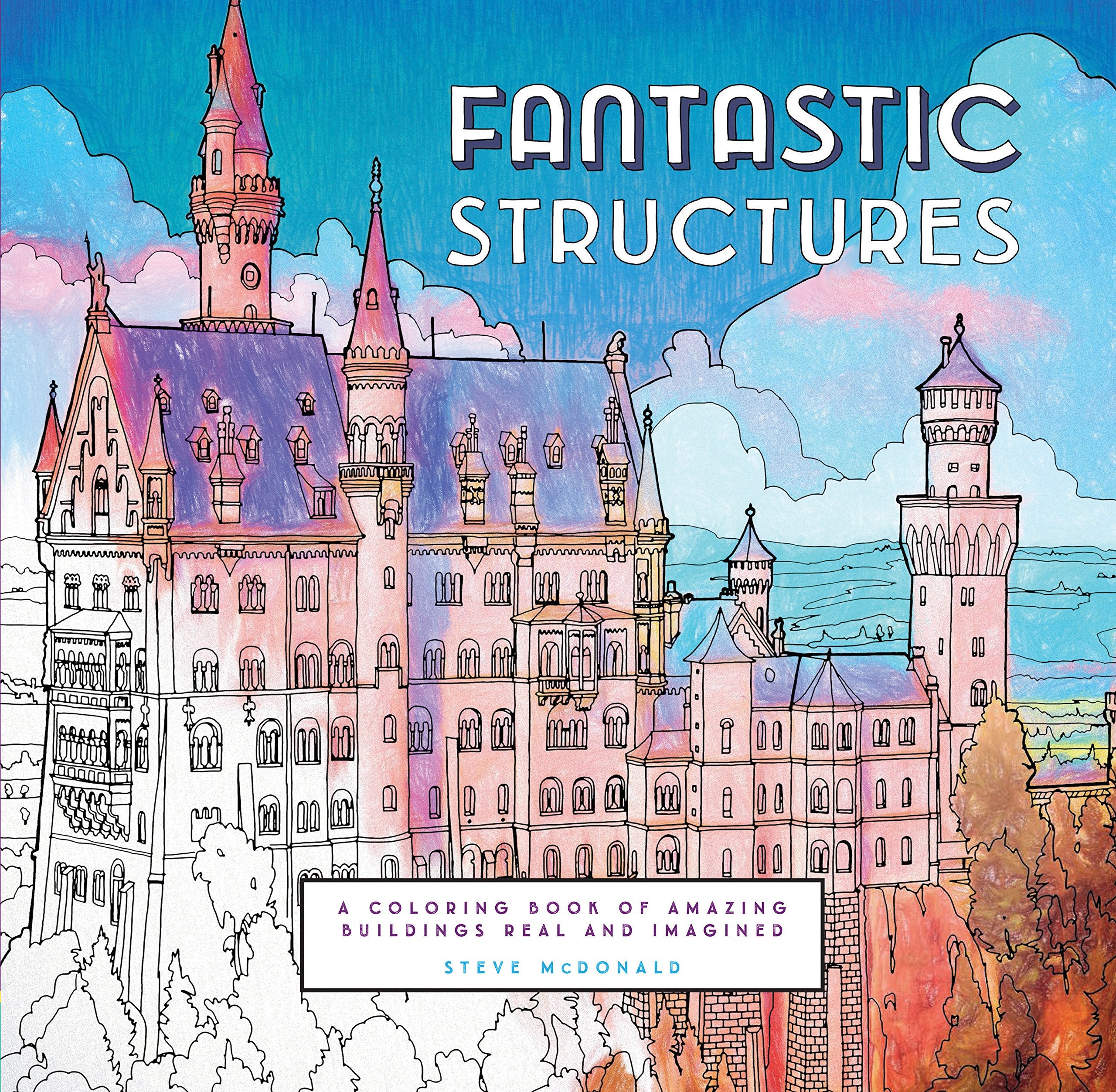 Fantastic Structures: A Coloring Book of Amazing Buildings Real and Imagined (Fantastic Cities) Architecture
