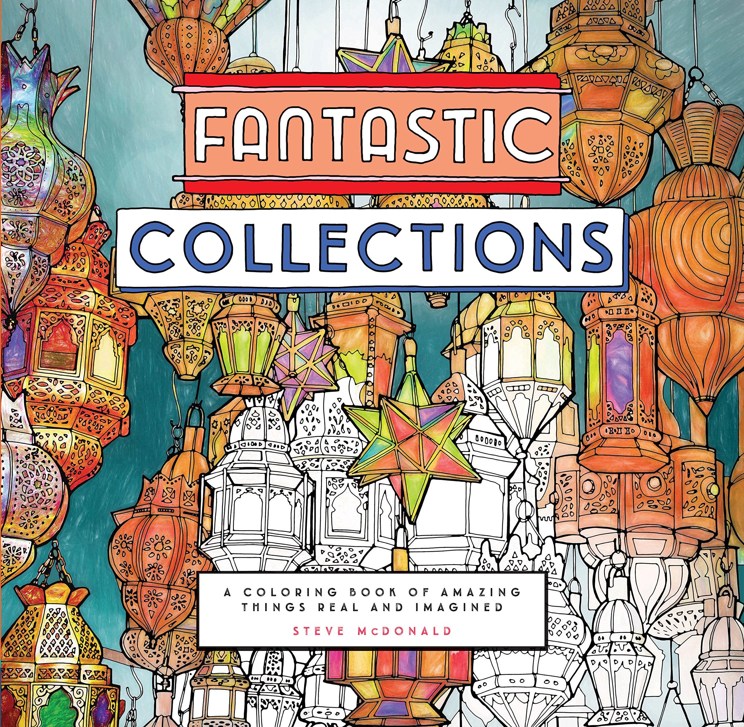 Fantastic Collections: A Coloring Book of Amazing Things Real and Imagined (Fantastic Cities) Film, Art & Culture