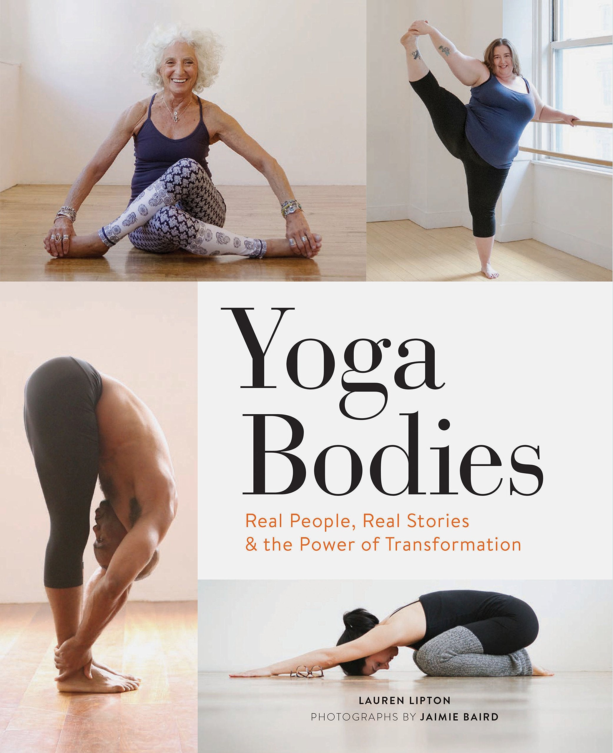 Yoga Bodies: Real People, Real Stories, & the Power of Transformation Business, Finance & Career