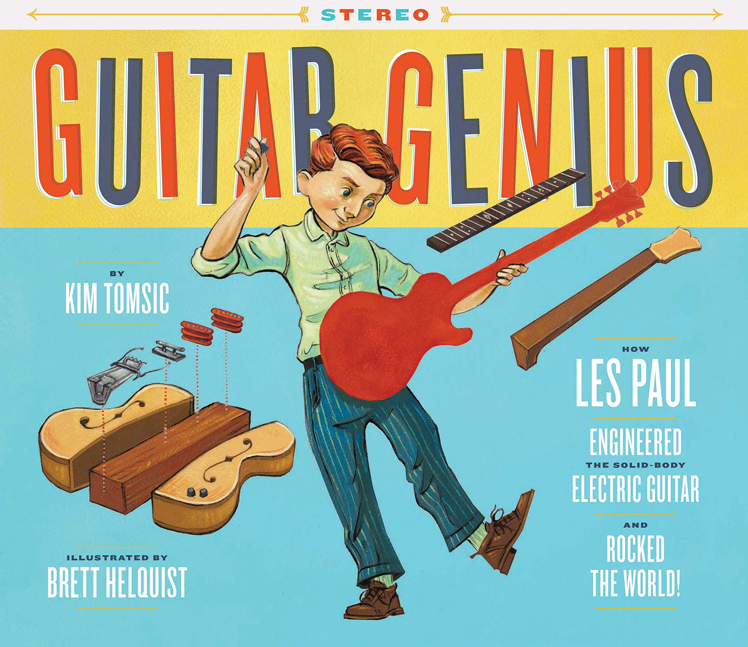 Guitar Genius: How Les Paul Engineered the Solid-Body Electric Guitar and Rocked the World (Children's Music Books, Picture Books, Guitar Books, Music Books for Kids) Non-fiction