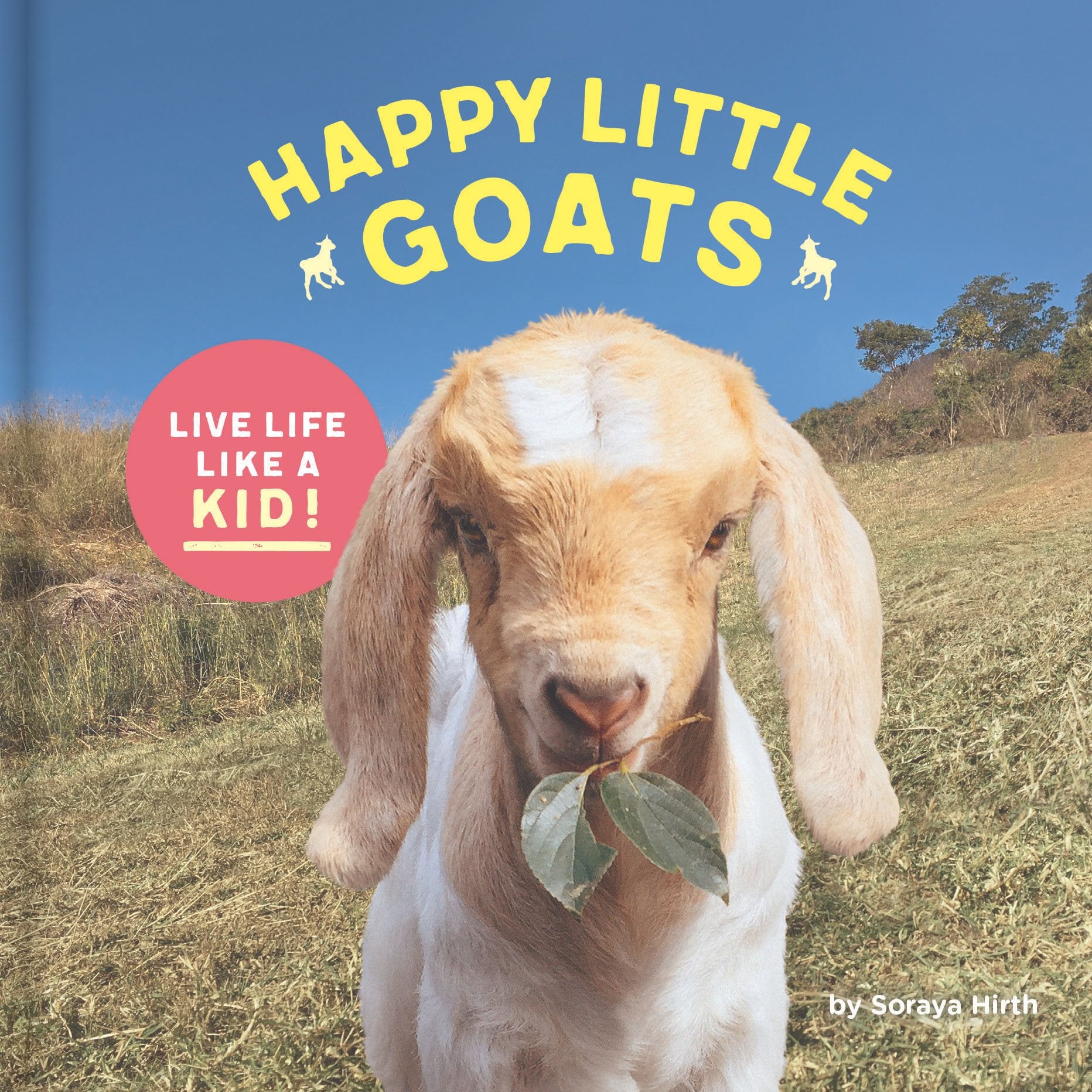 Happy Little Goats: Live Life Like a Kid! Humour & Satire