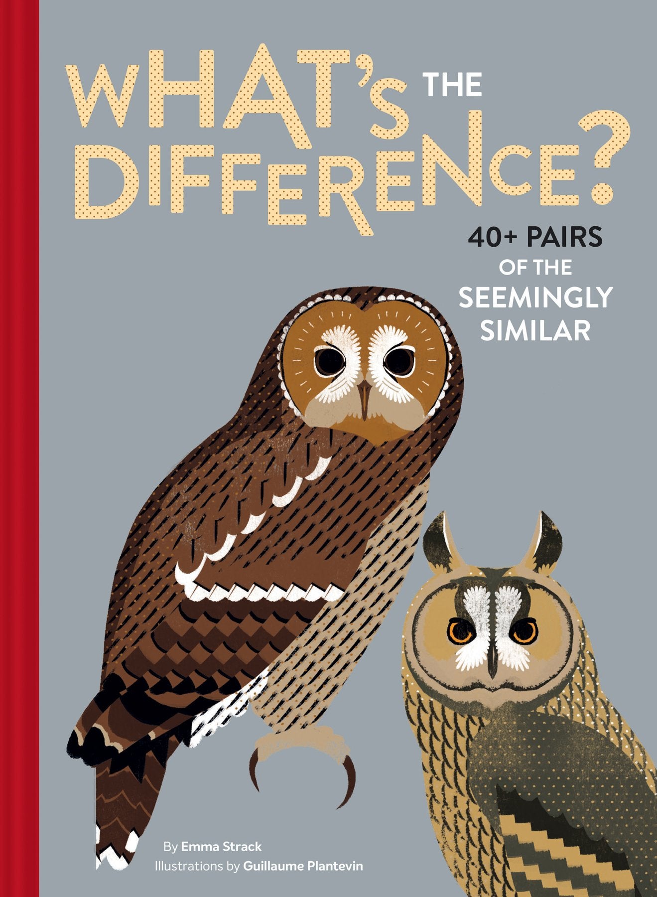 What's the Difference?: 40+ Pairs of the Seemingly Similar: 1 General education