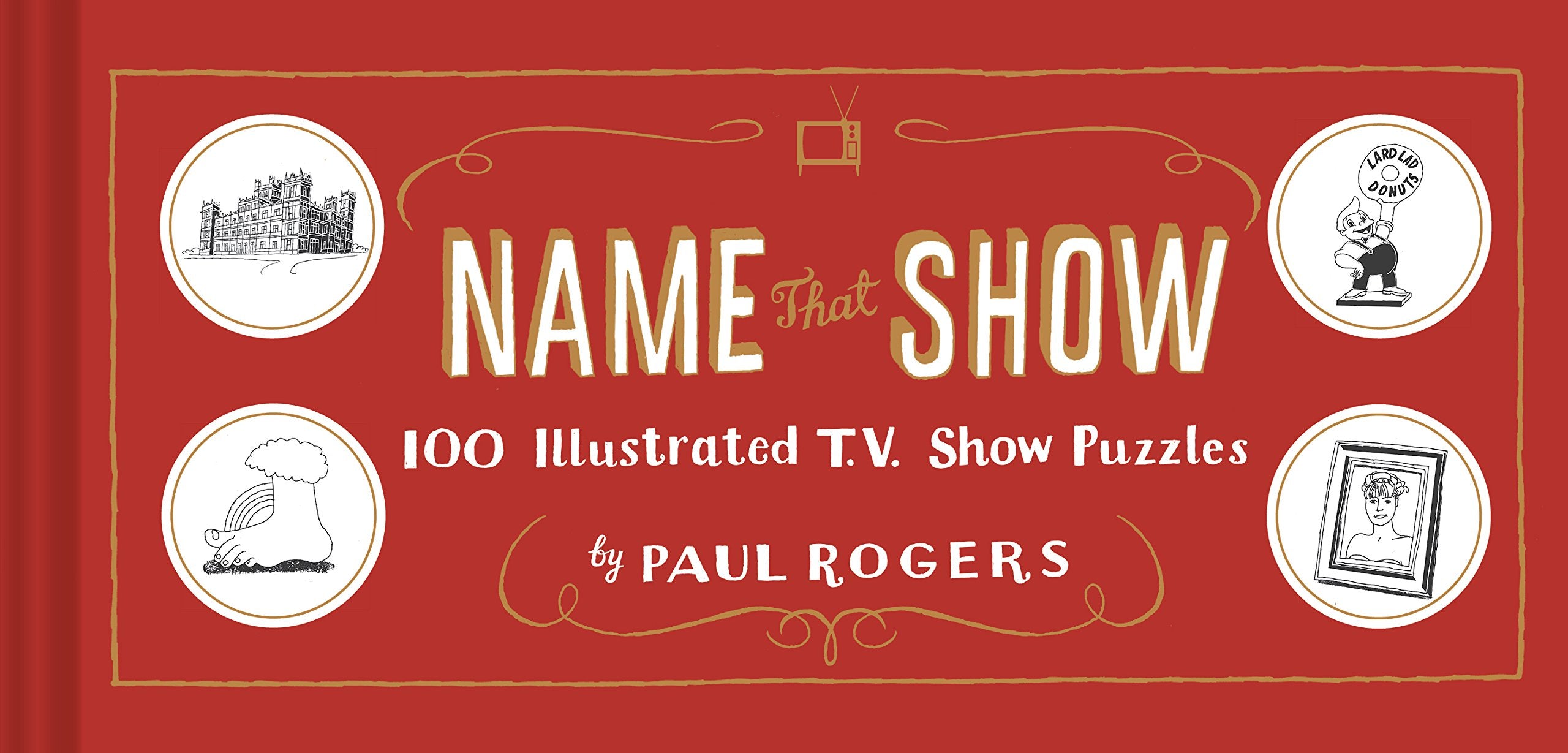 Name That Show: 100 Illustrated T.V. Show Puzzles Film, Art & Culture