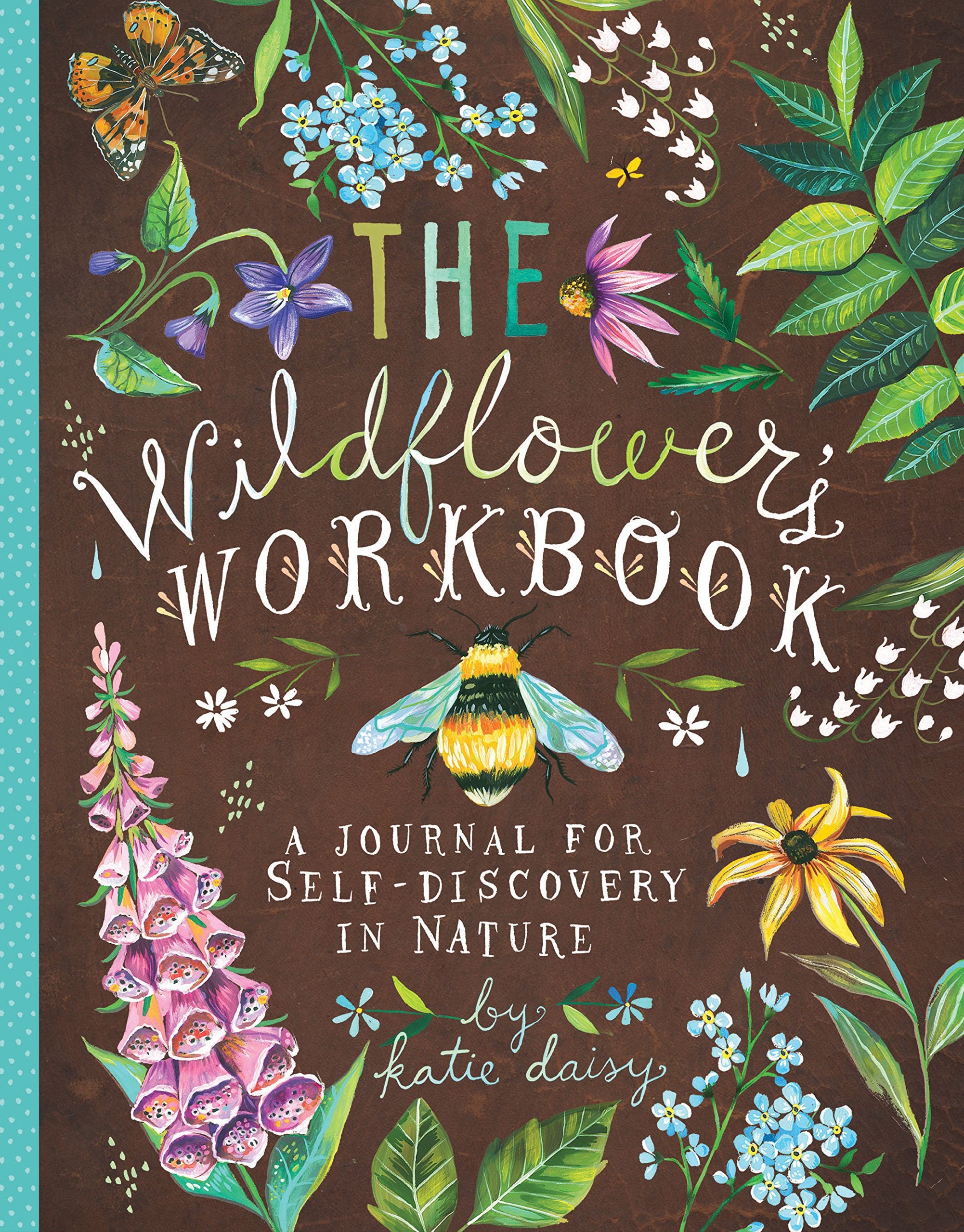 The Wildflower's Workbook: A Journal for Self-Discovery in Nature (Katie Daisy) Lifestyle