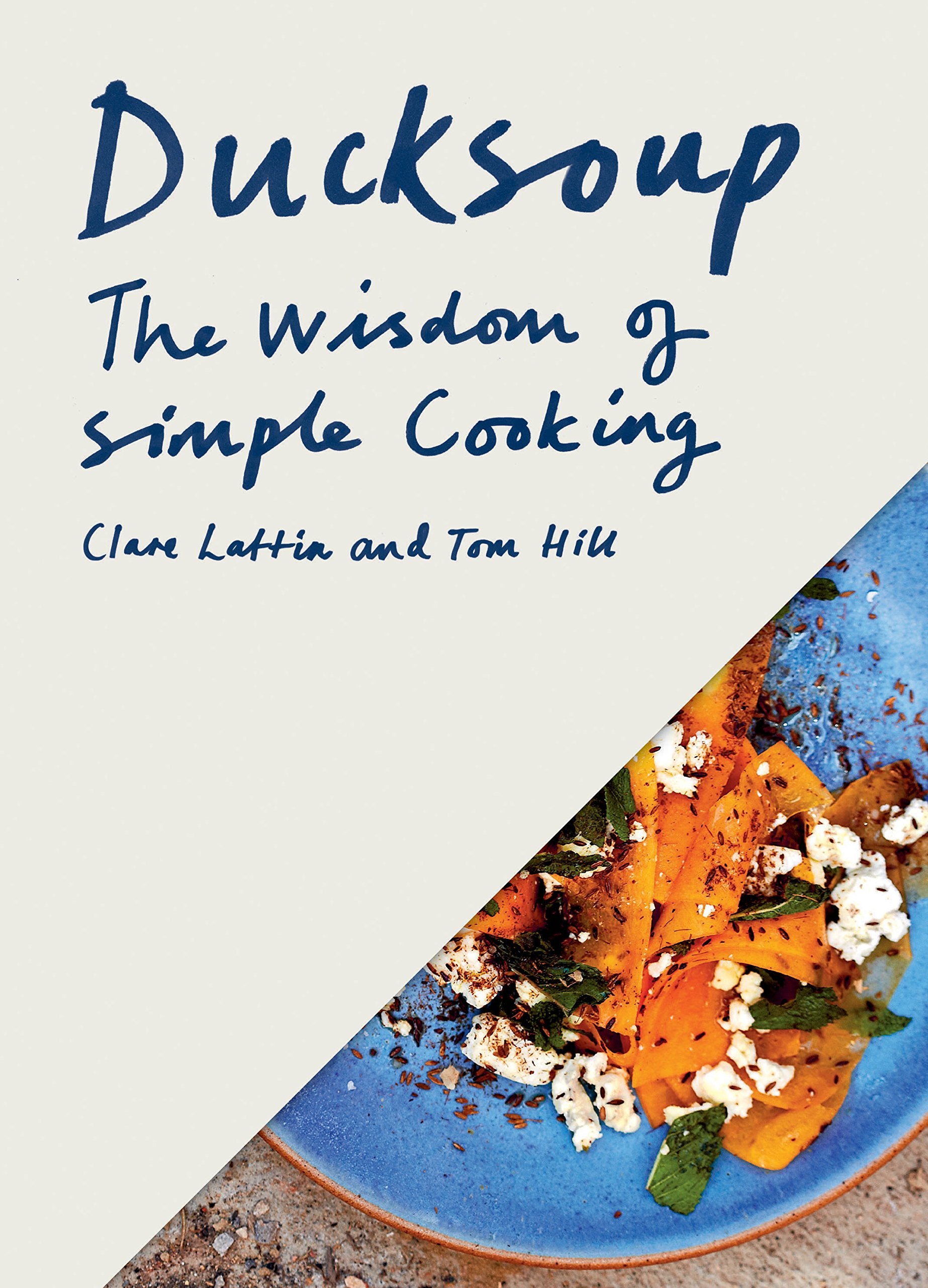Ducksoup: The Wisdom of Simple Cooking book