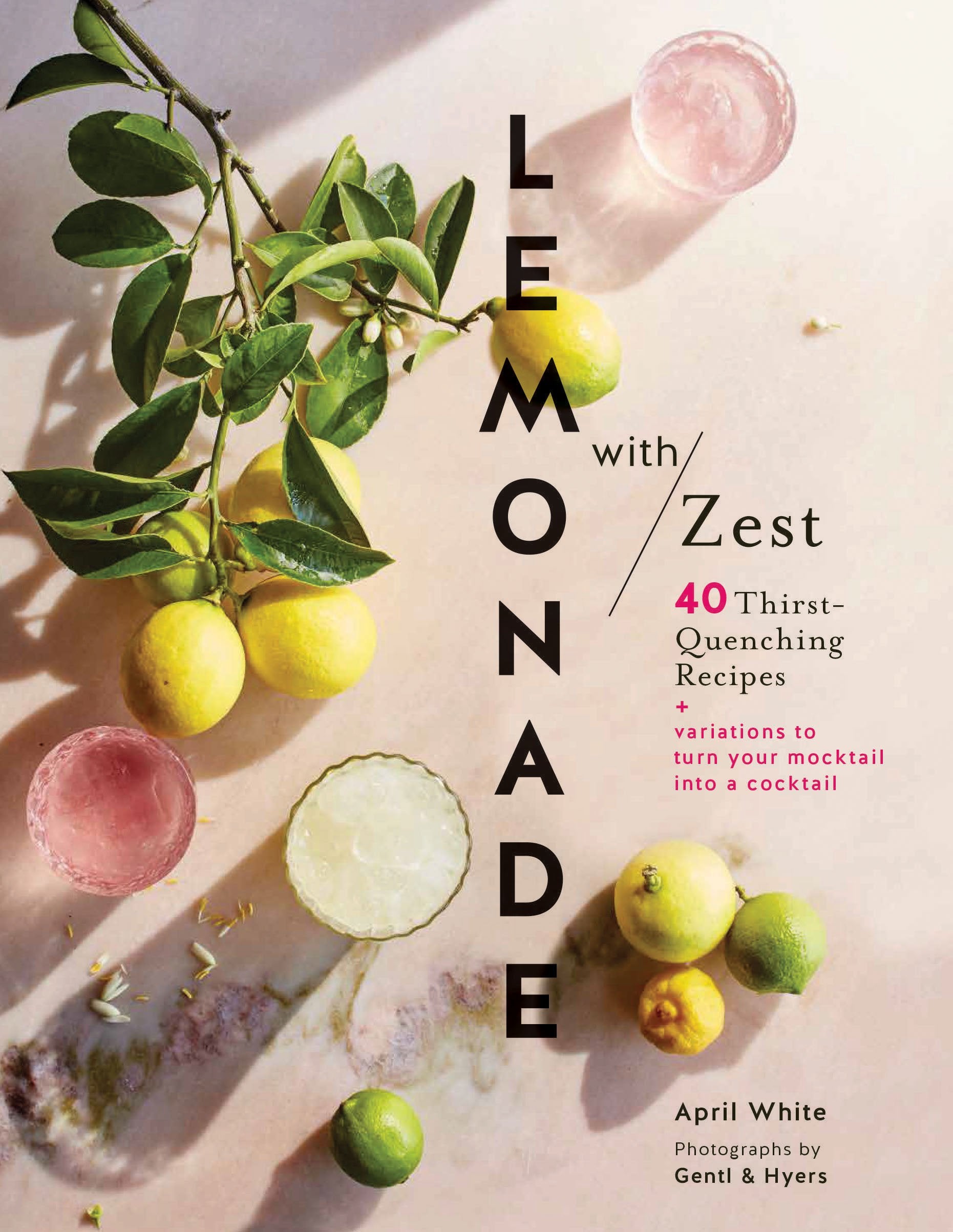Lemonade with Zest: 40 Thirst-Quenching Recipes (Drink Recipes, Quirky Cookbooks) book