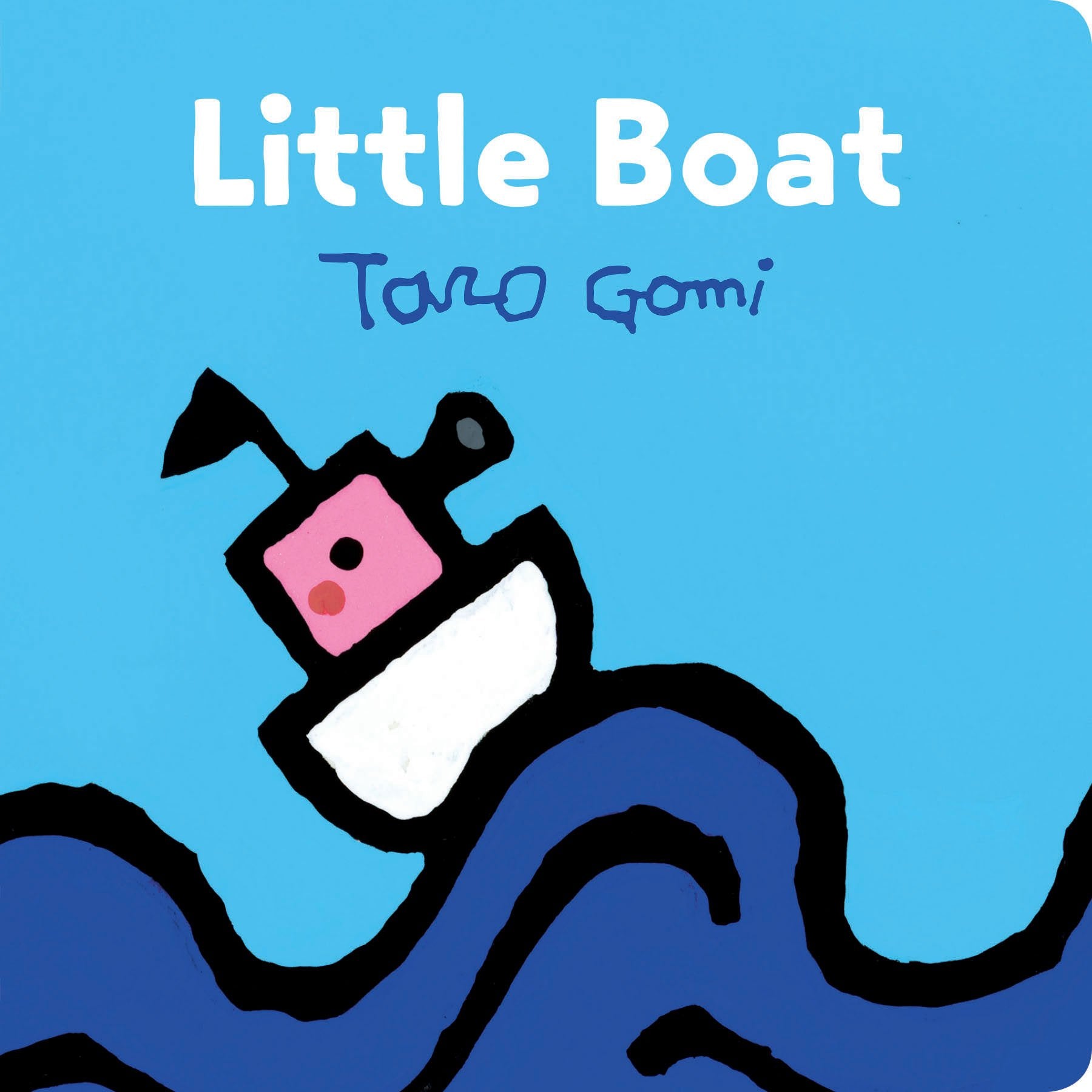 LITTLE BOAT: (Taro Gomi Kids Book, Board Book for Toddlers, Children's Boat Book): 1 (Taro Gomi by Chronicle Books) Non-fiction