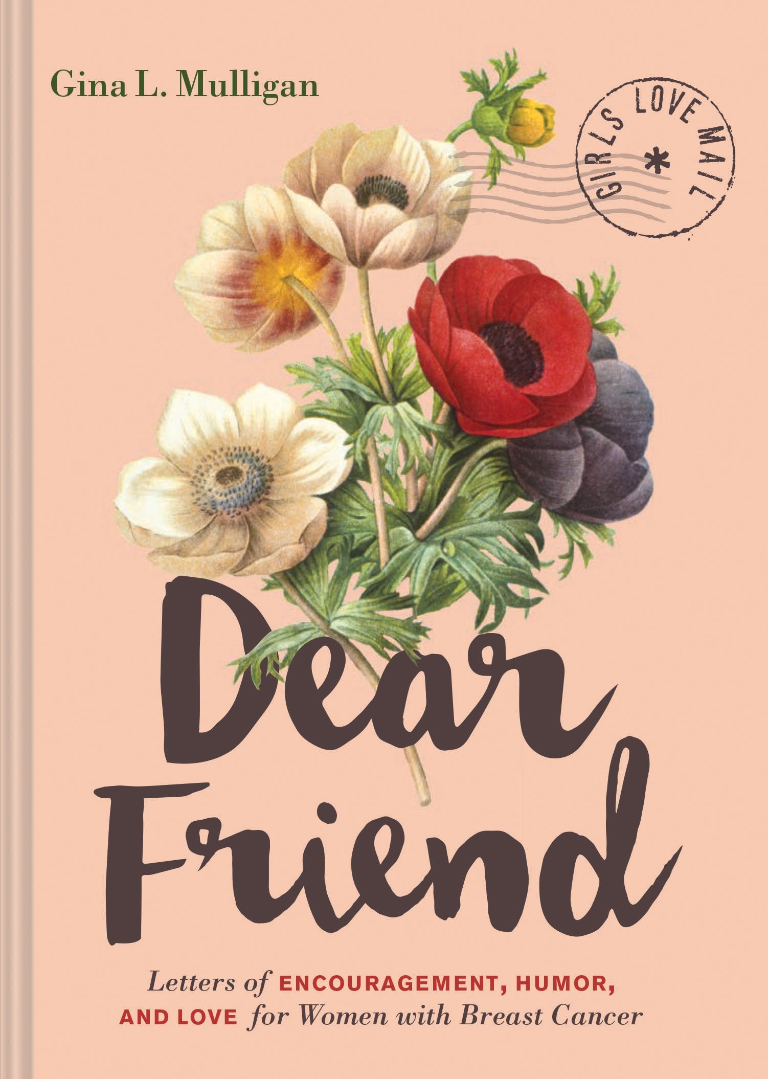 Dear Friend: Letters of Encouragement, Humor, and Love for Women with Breast Cancer Medicine