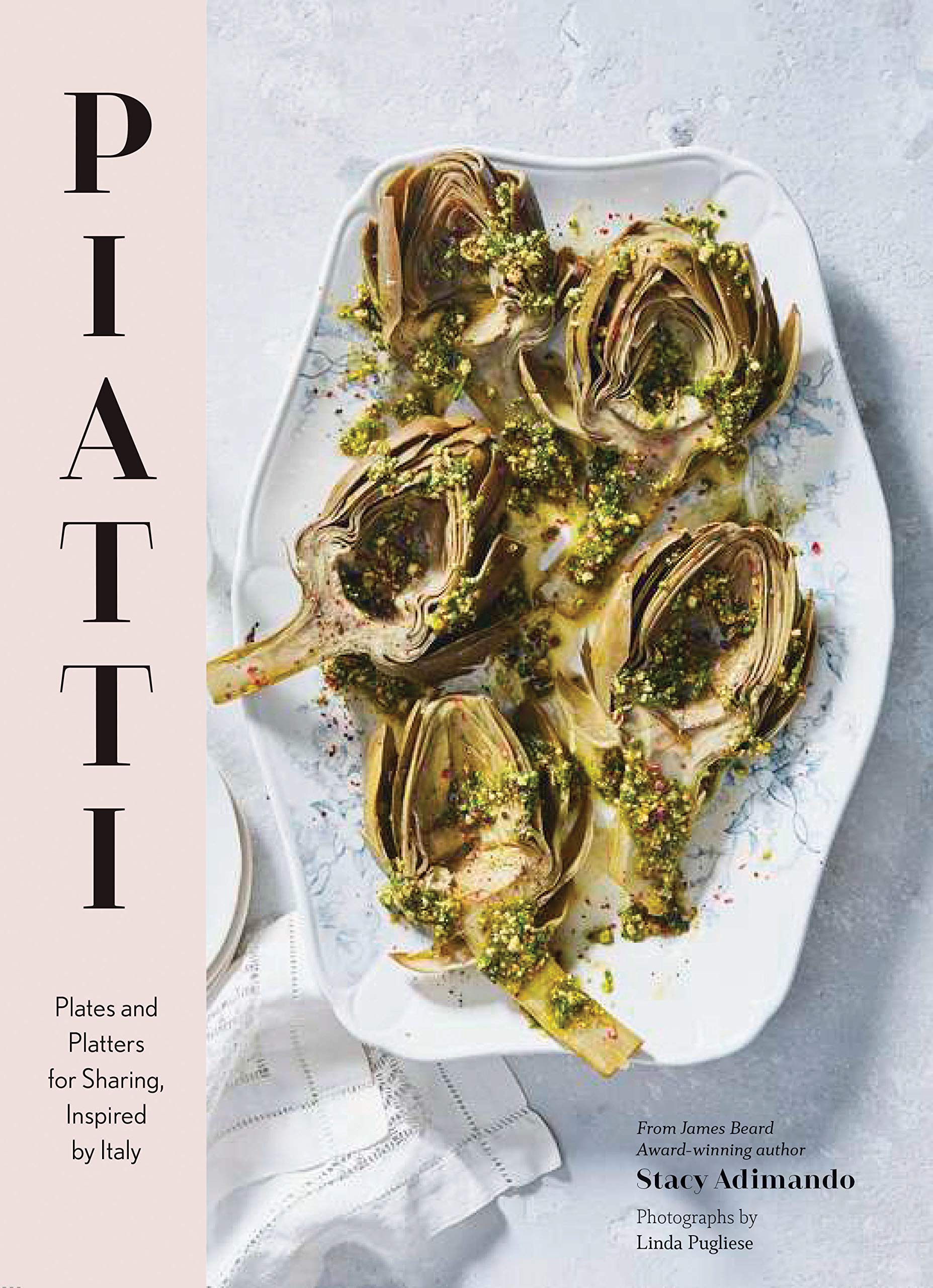 Piatti: Plates and Platters for Sharing, Inspired by Italy Leisure, Home & Garden