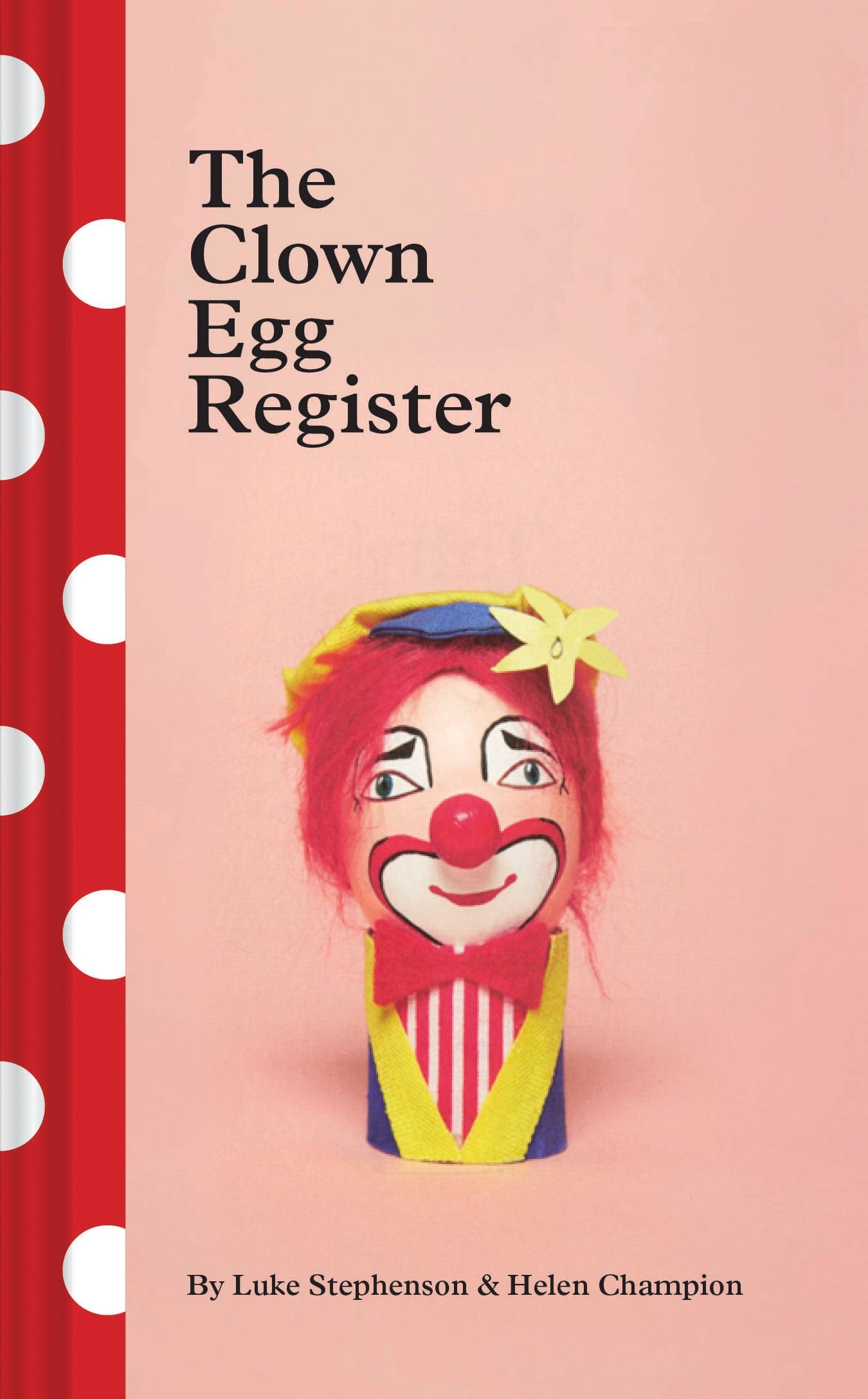 The Clown Egg Register: (Funny Book, Book About Clowns, Quirky Books) Film, Art & Culture