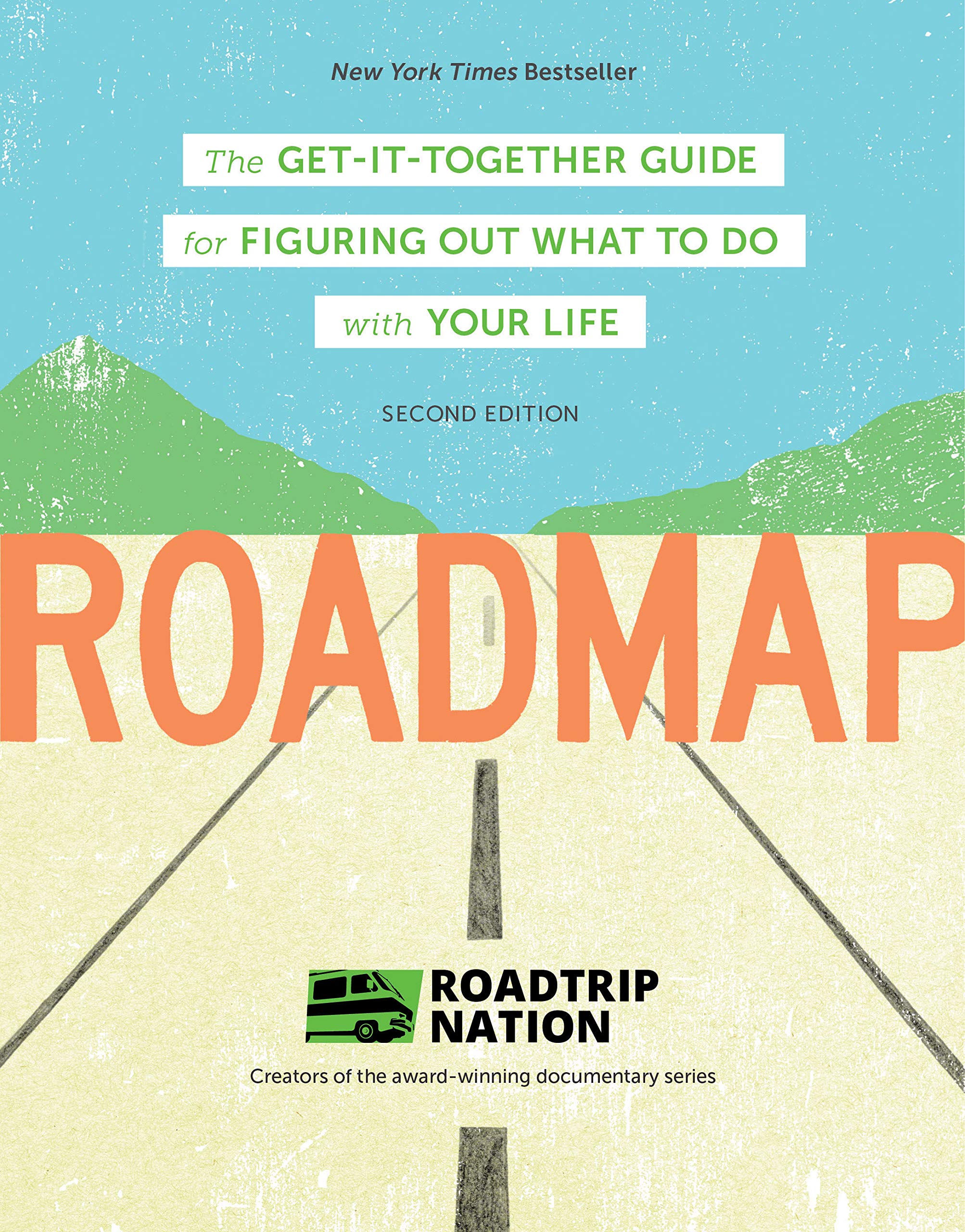 Roadmap: The Get-It-Together Guide for Figuring Out What To Do with Your Life Business, Finance & Career